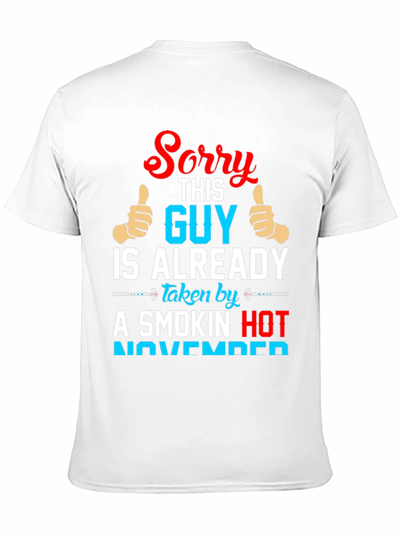 Sorry Guy Taken Smokin Hot November Funny T-Shirt