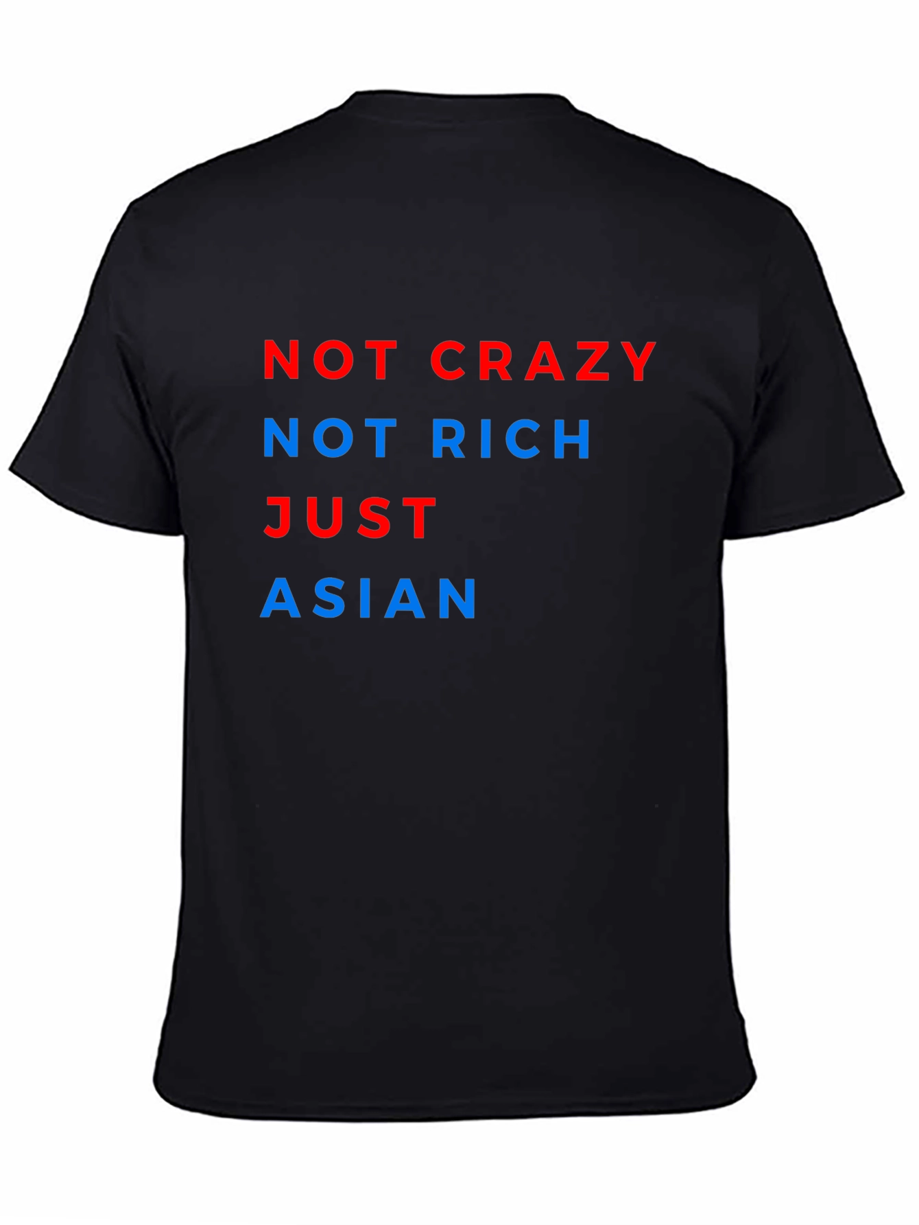 Not Crazy Not Rich Just Asian Tee