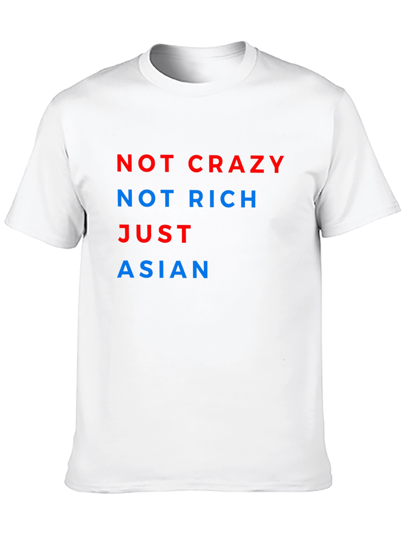 Not Crazy Not Rich Just Asian Tee