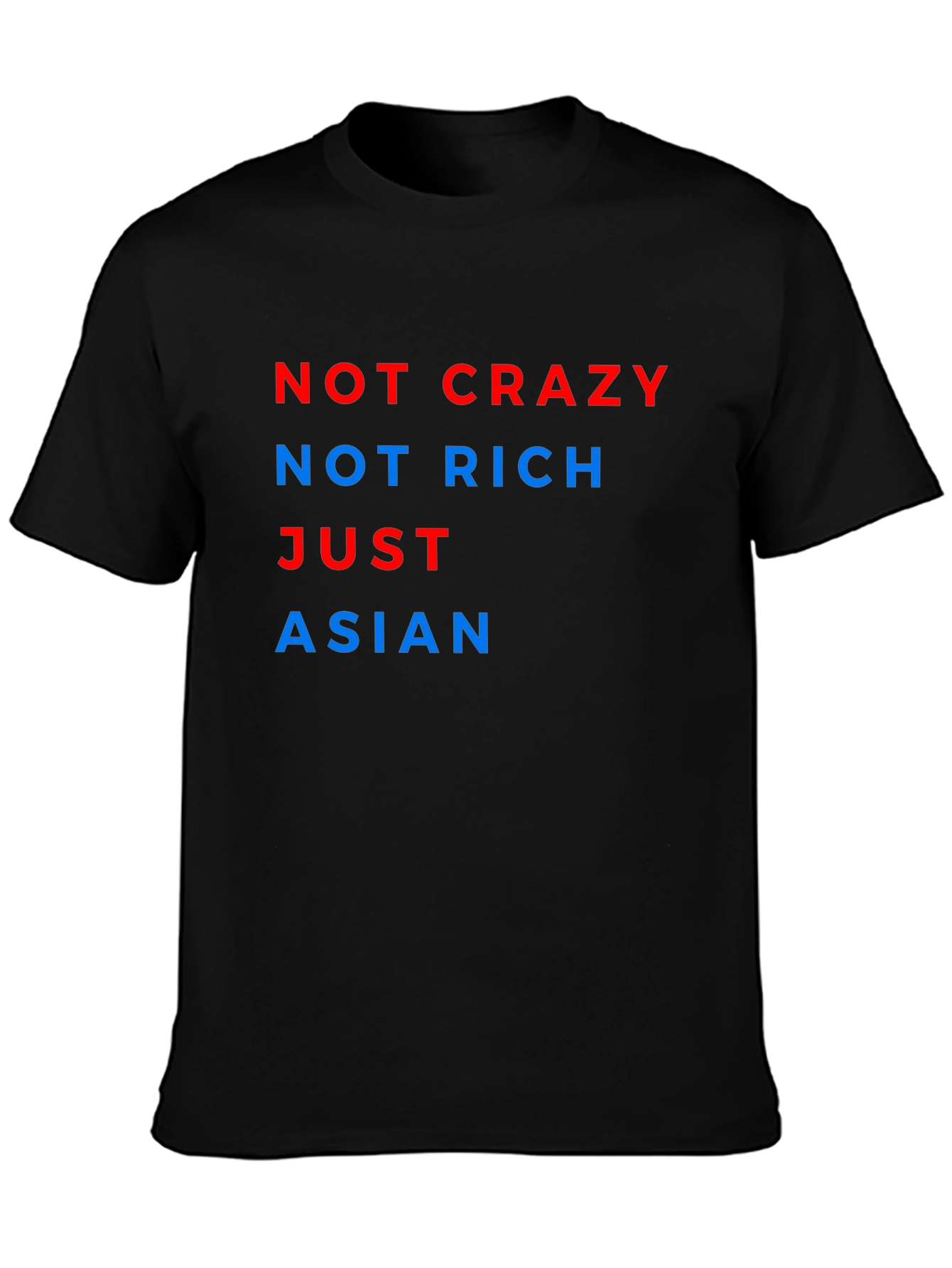Not Crazy Not Rich Just Asian Tee