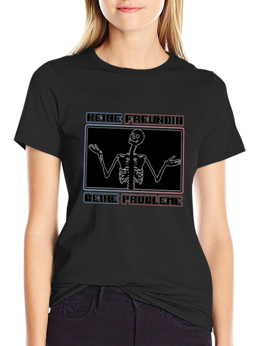 Keine Freundin Keine Probleme T-Shirt