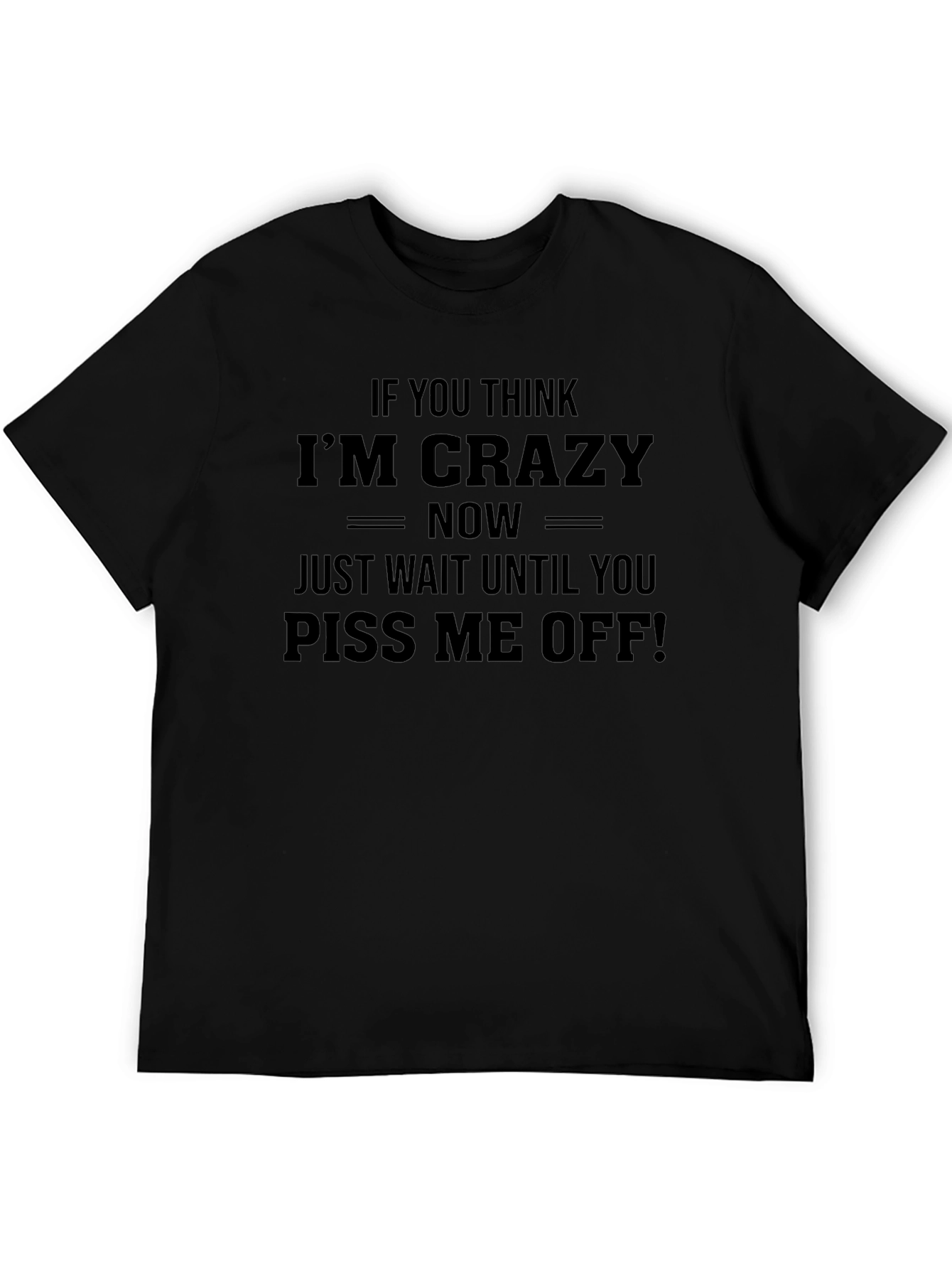 Funny Warning Slogan Tee - Piss Me Off!
