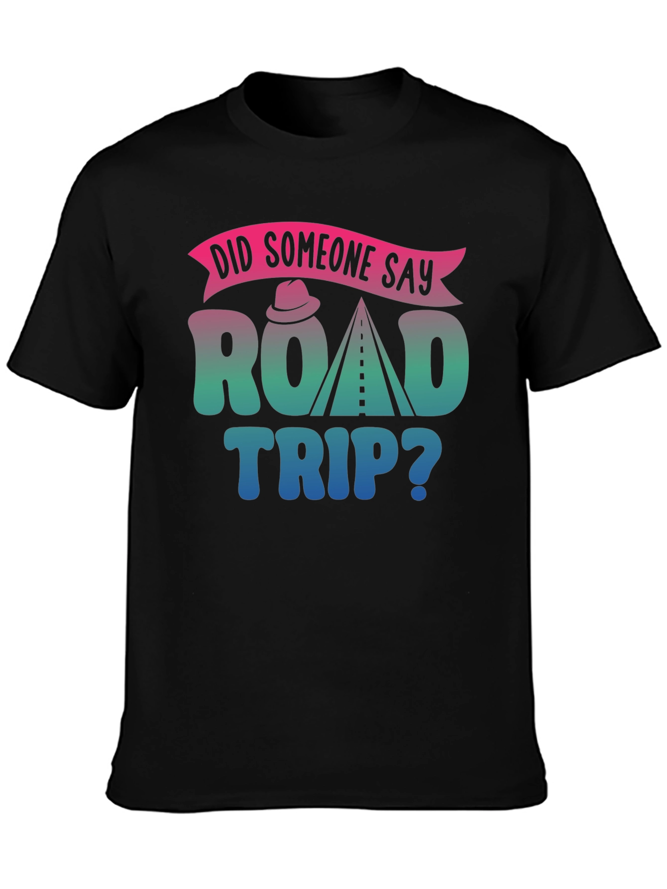 Road Trip Graphic Tee - Did Someone Say?