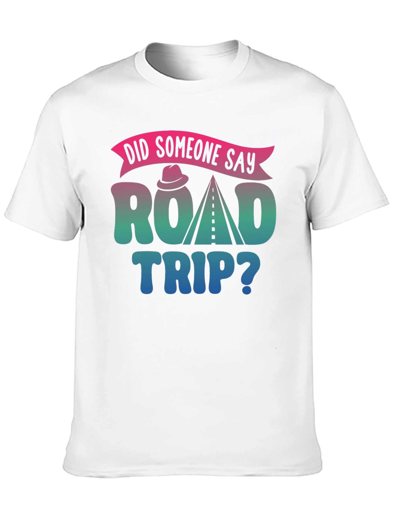 Road Trip Graphic Tee - Did Someone Say?