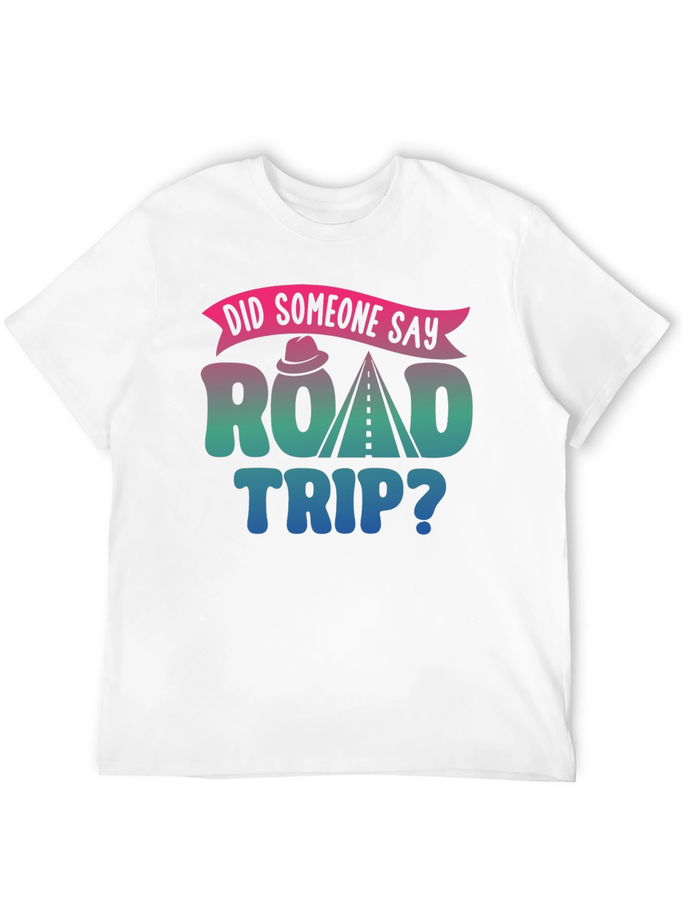 Road Trip Graphic Tee - Did Someone Say?