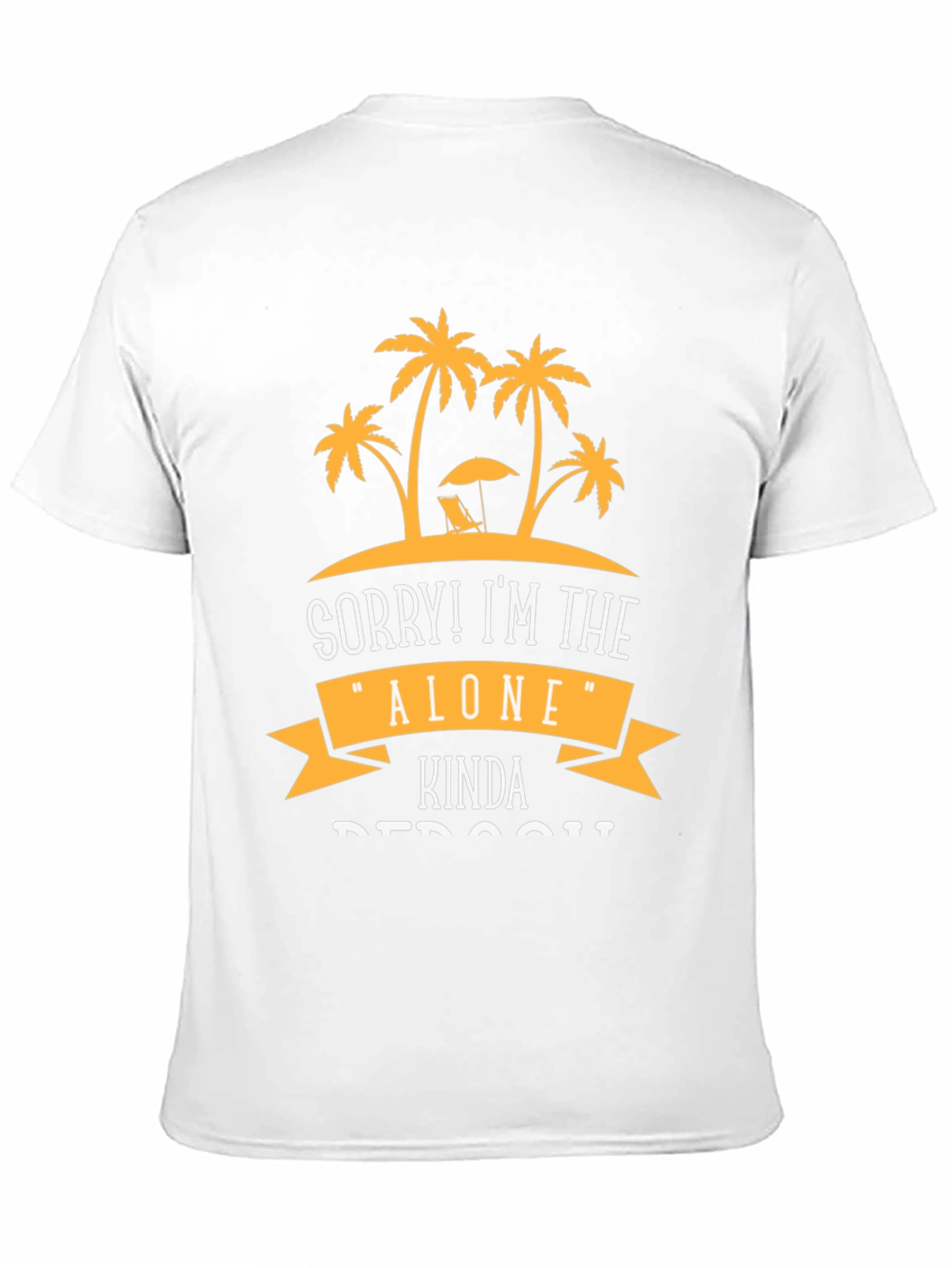 Sorry! Im the Alone Kinda Person T-Shirt