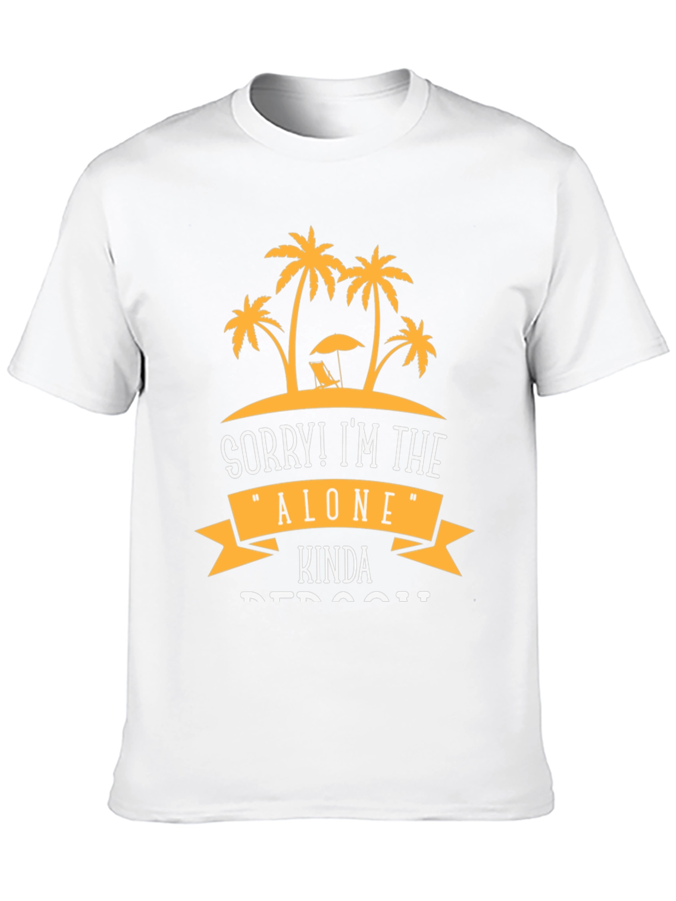 Sorry! Im the Alone Kinda Person T-Shirt