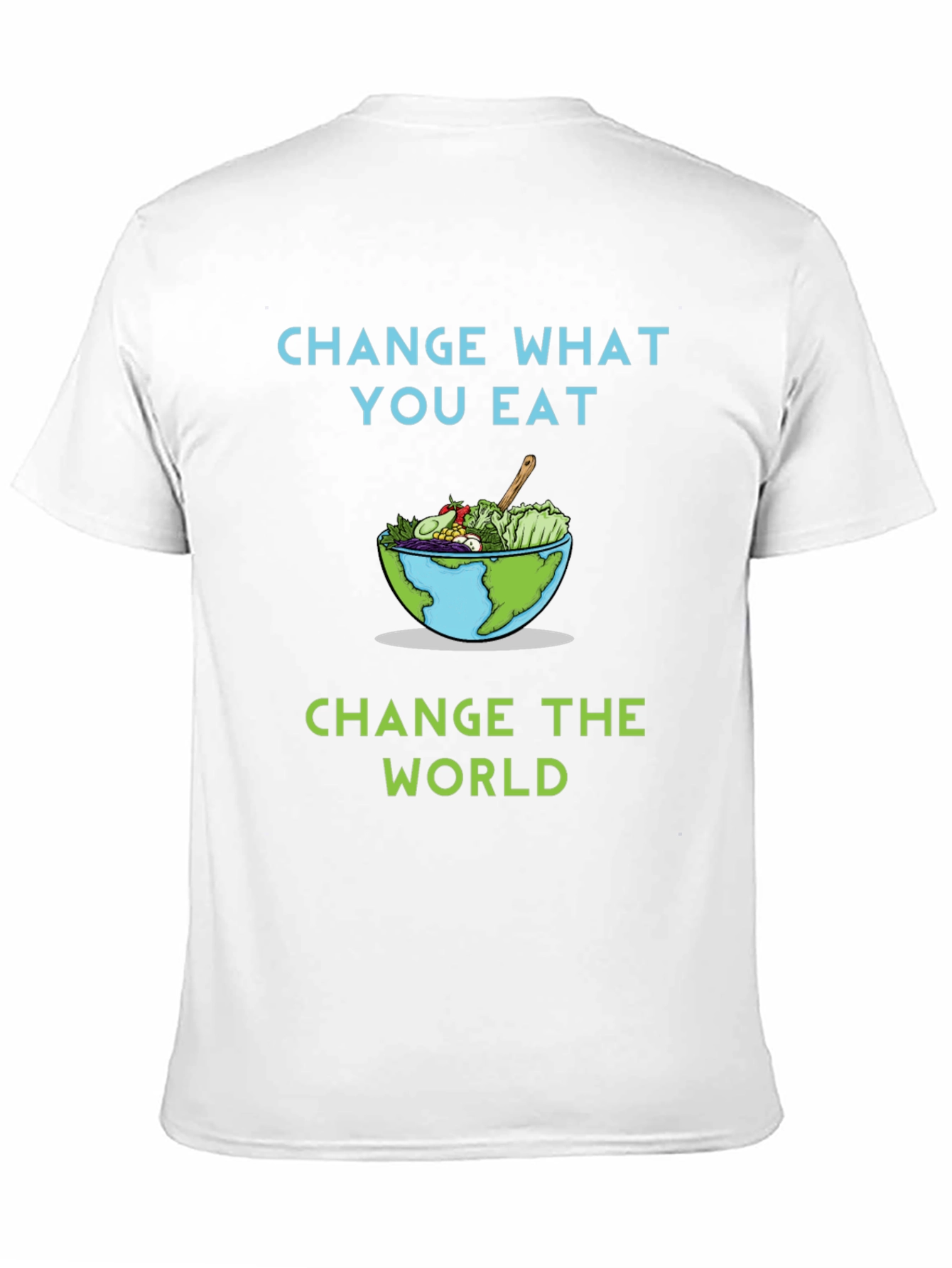 Eco-Friendly Change What You Eat Graphic T-Shirt
