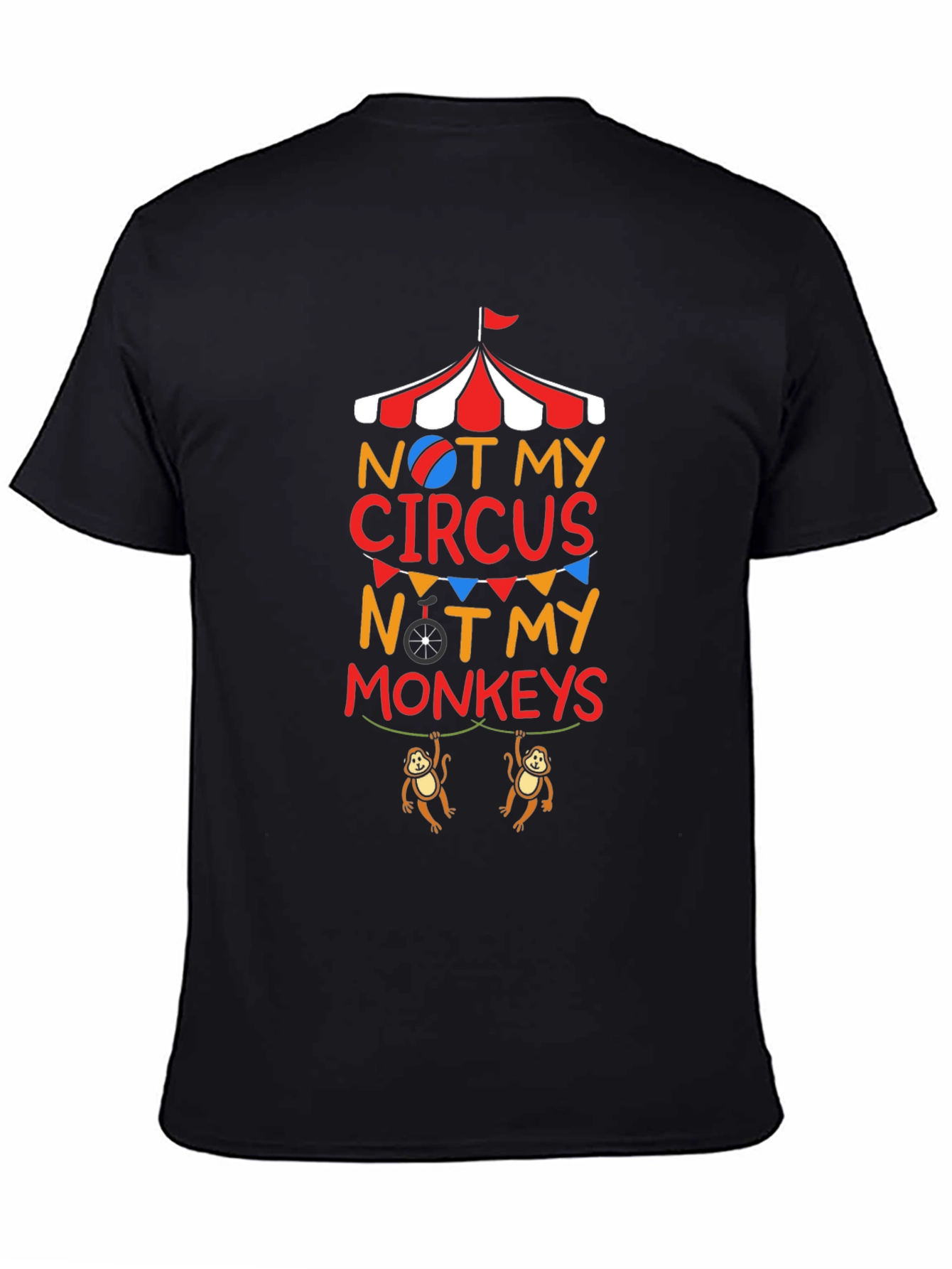 Not My Circus Not My Monkeys Graphic T-Shirt