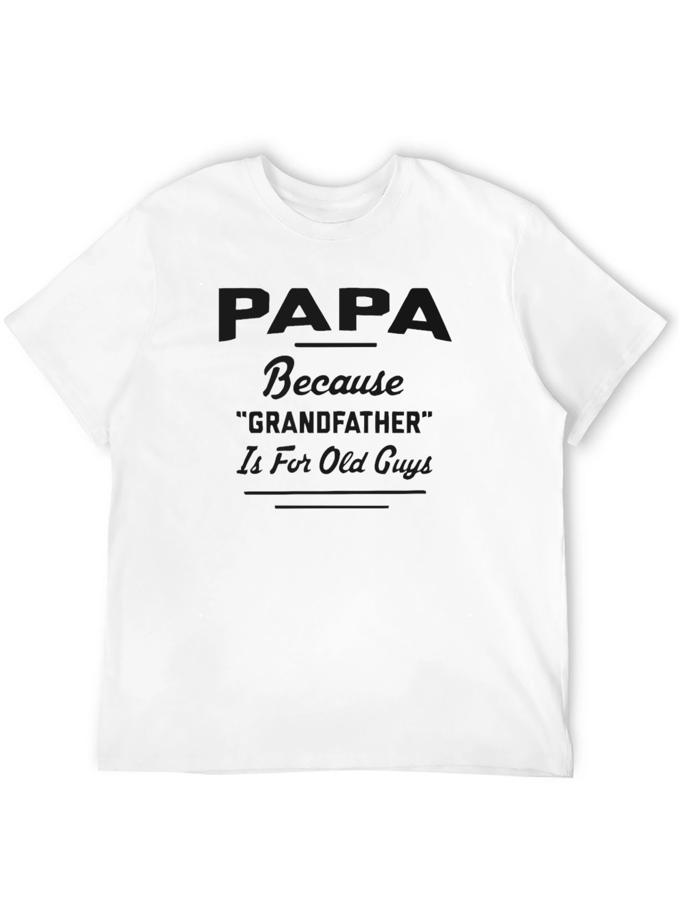 Papa Tee - Not Grandfather T-Shirt - Black