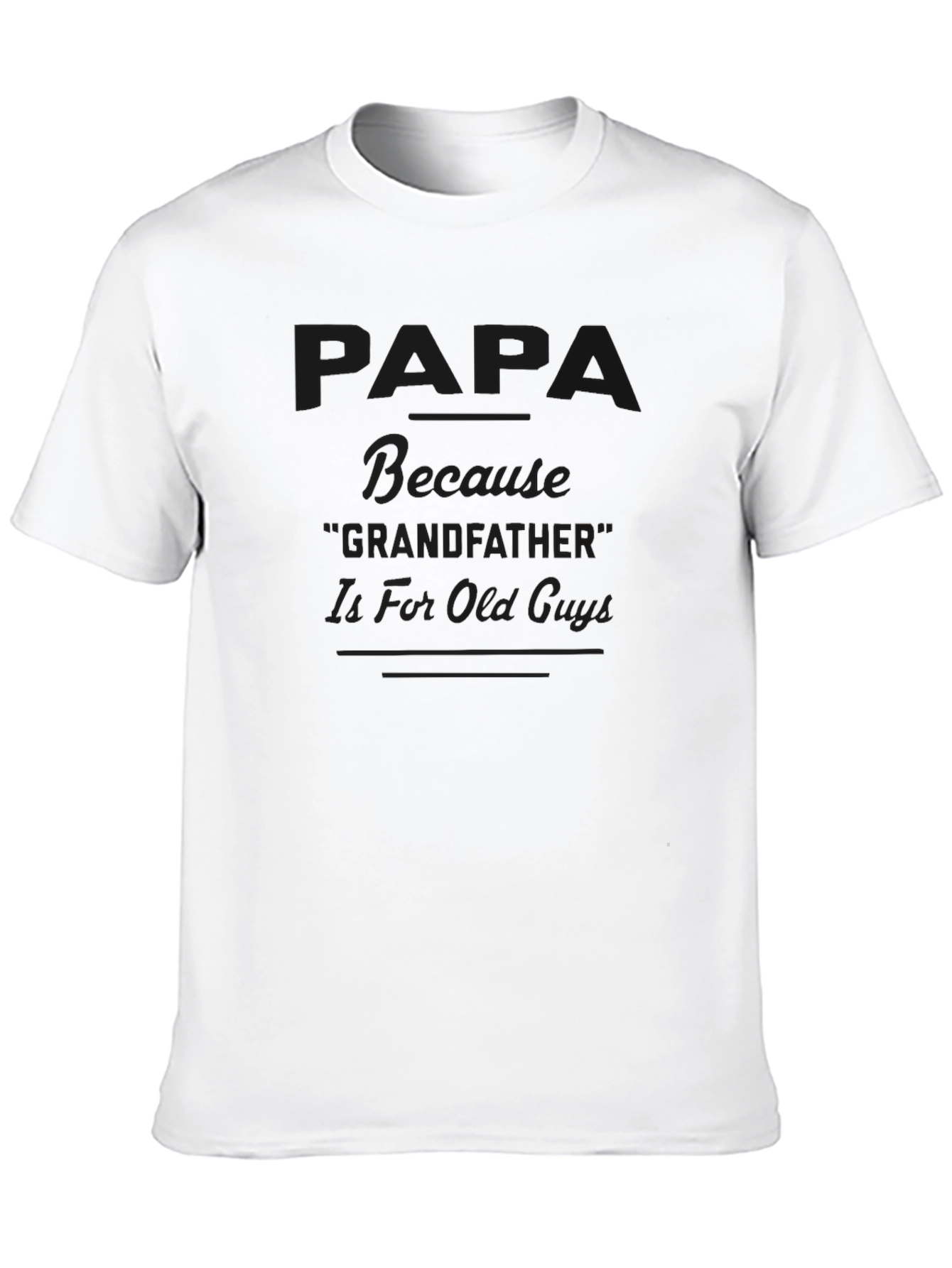 Papa Tee - Not Grandfather T-Shirt - Black