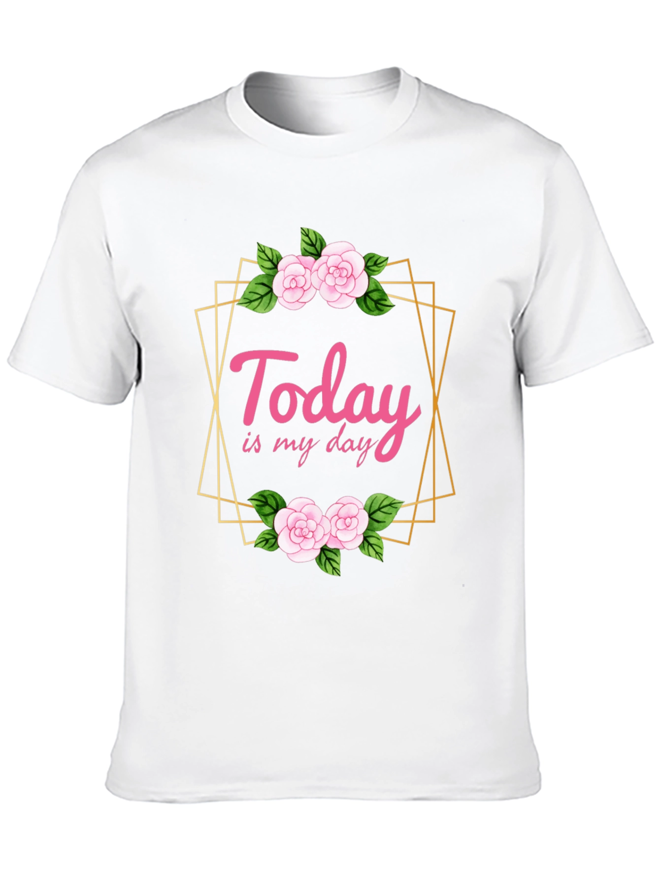 Today Is My Day Floral T-Shirt