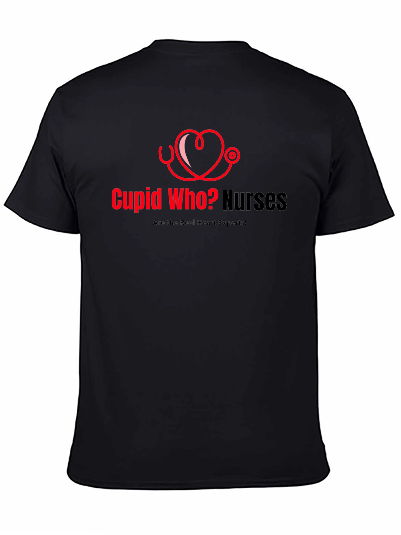 Cupid Who? Nurses Heart Experts T-Shirt