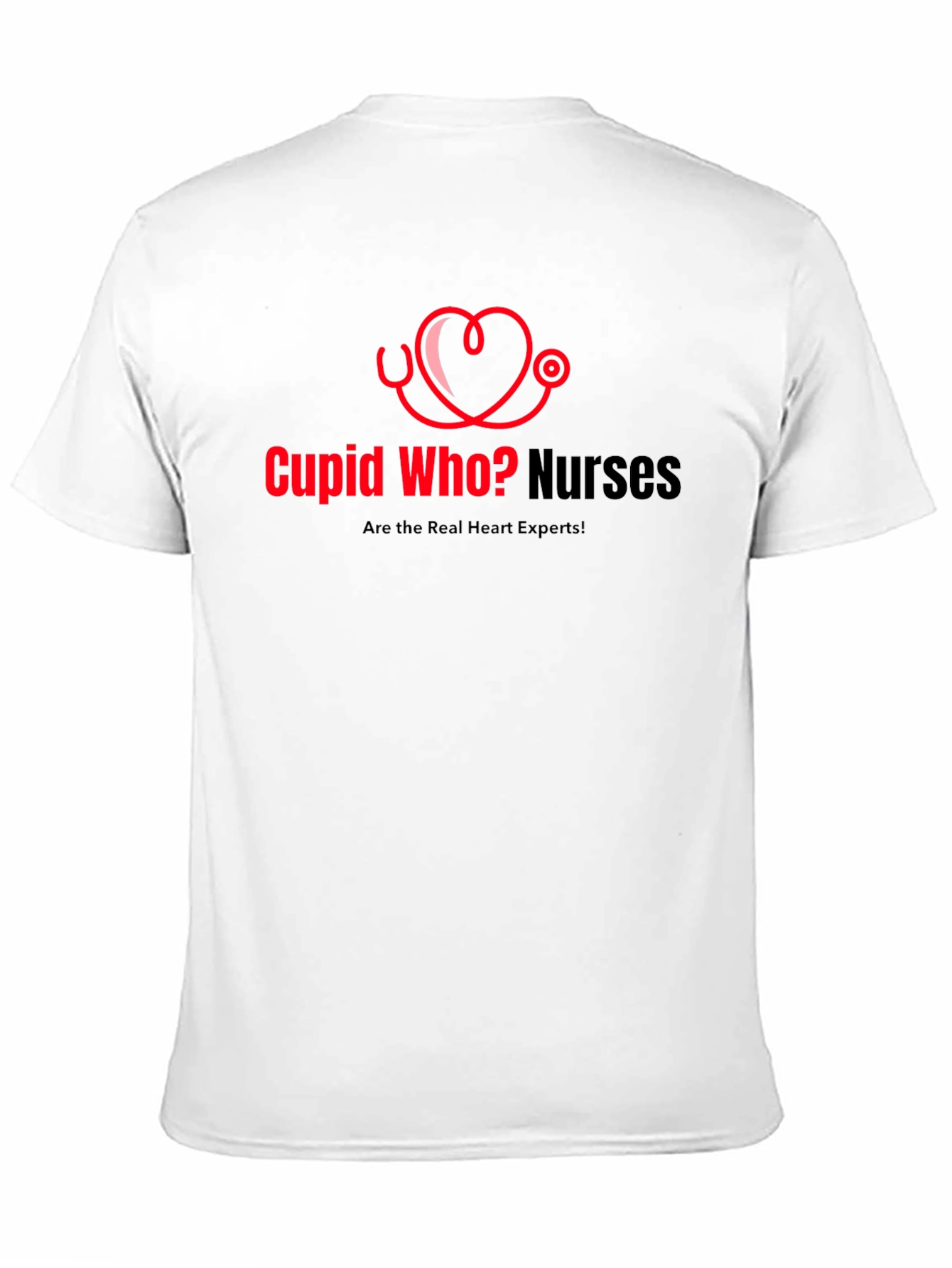 Cupid Who? Nurses Heart Experts T-Shirt
