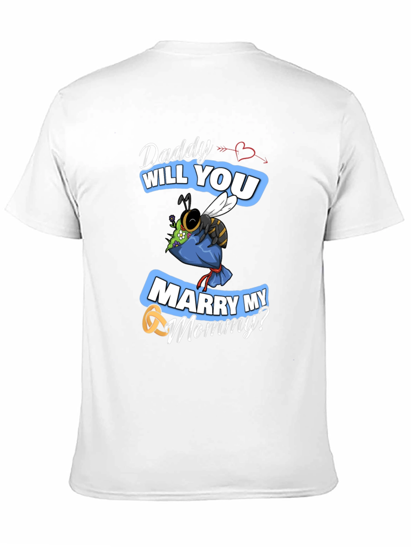 Daddy Will You Marry My Mommy T-Shirt