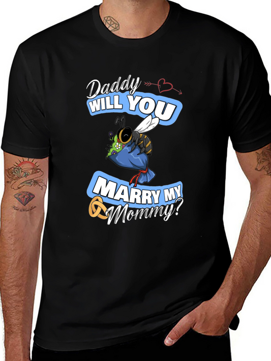 Daddy Will You Marry My Mommy T-Shirt