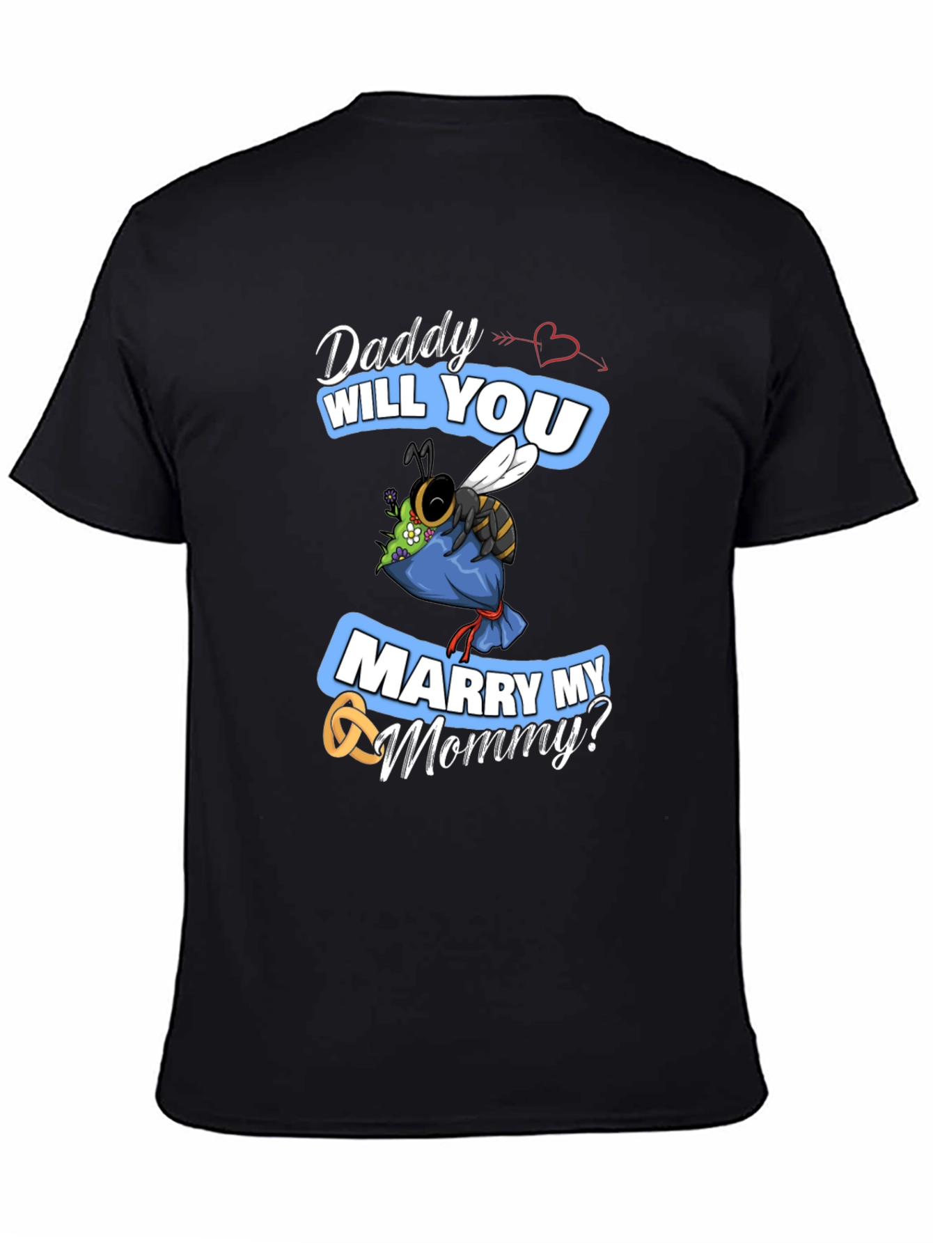 Daddy Will You Marry My Mommy T-Shirt