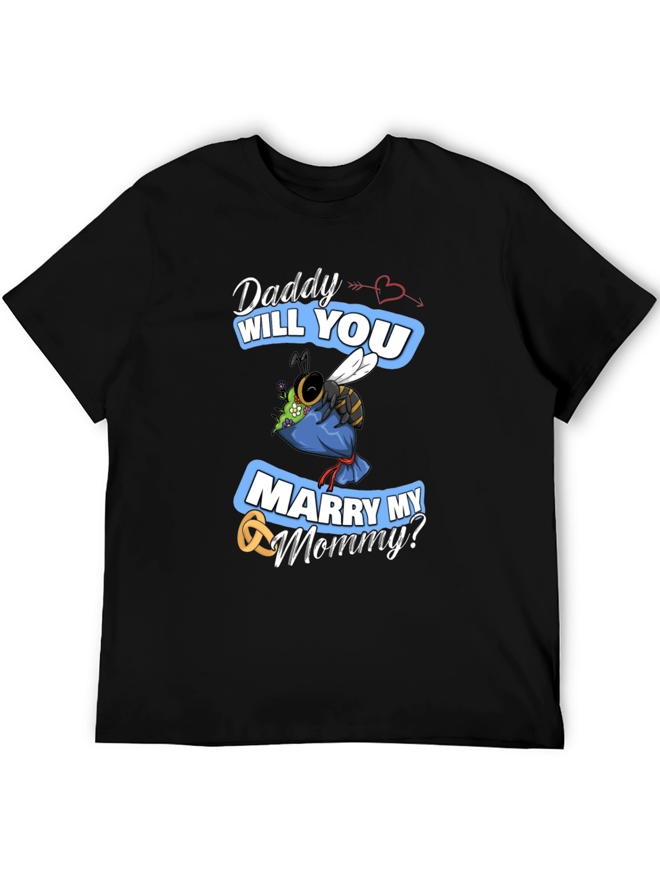 Daddy Will You Marry My Mommy T-Shirt