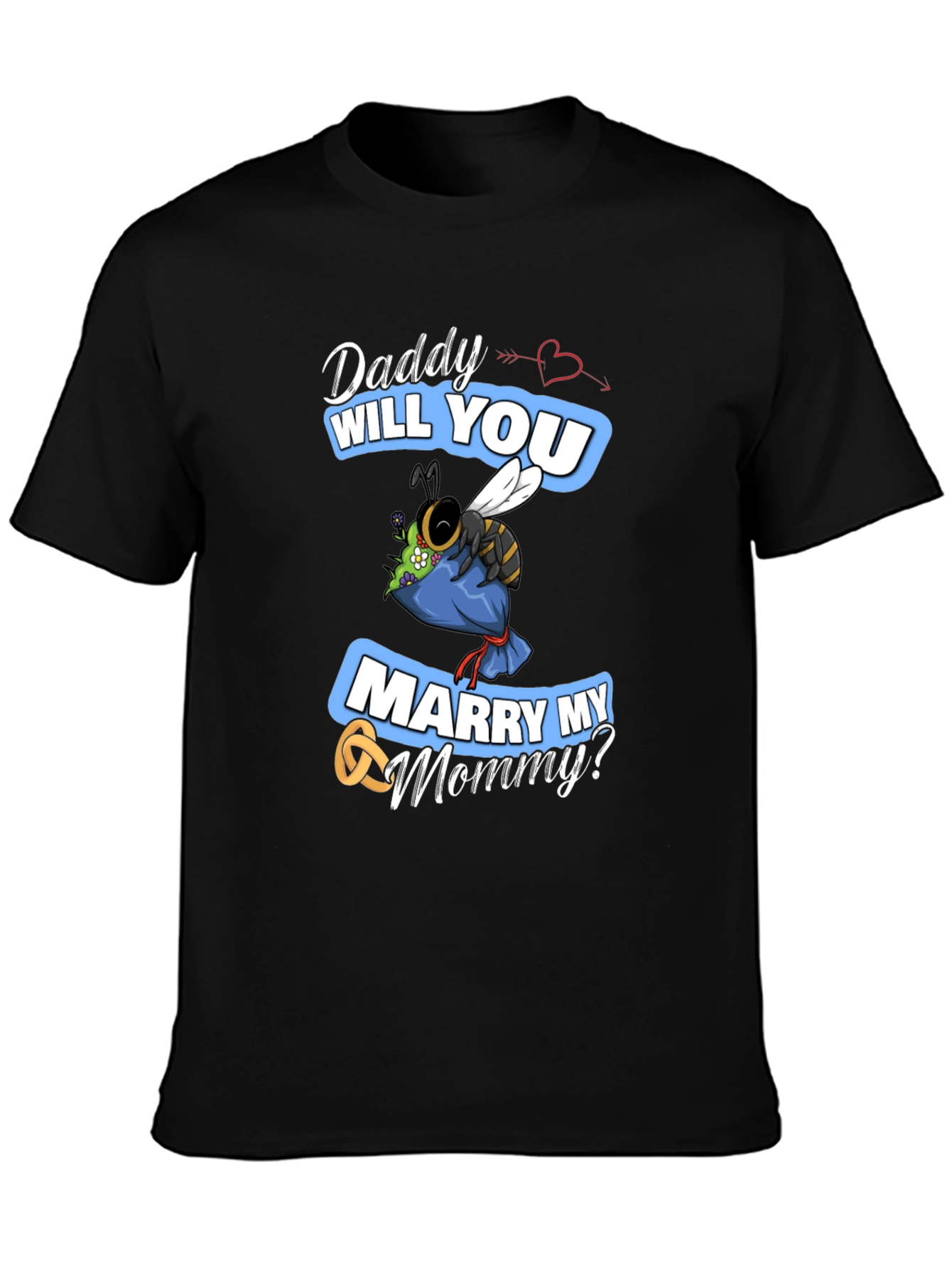 Daddy Will You Marry My Mommy T-Shirt