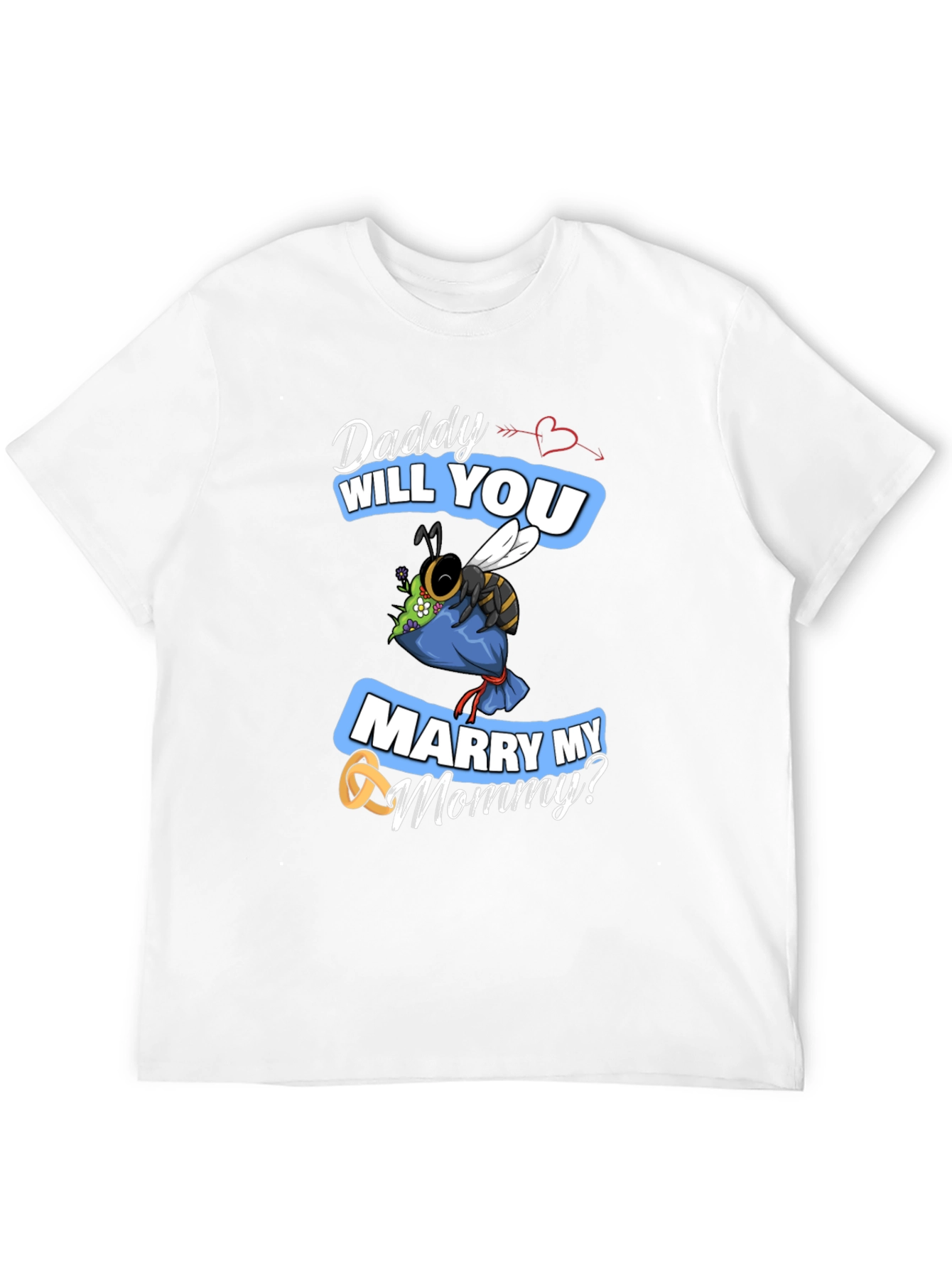 Daddy Will You Marry My Mommy T-Shirt