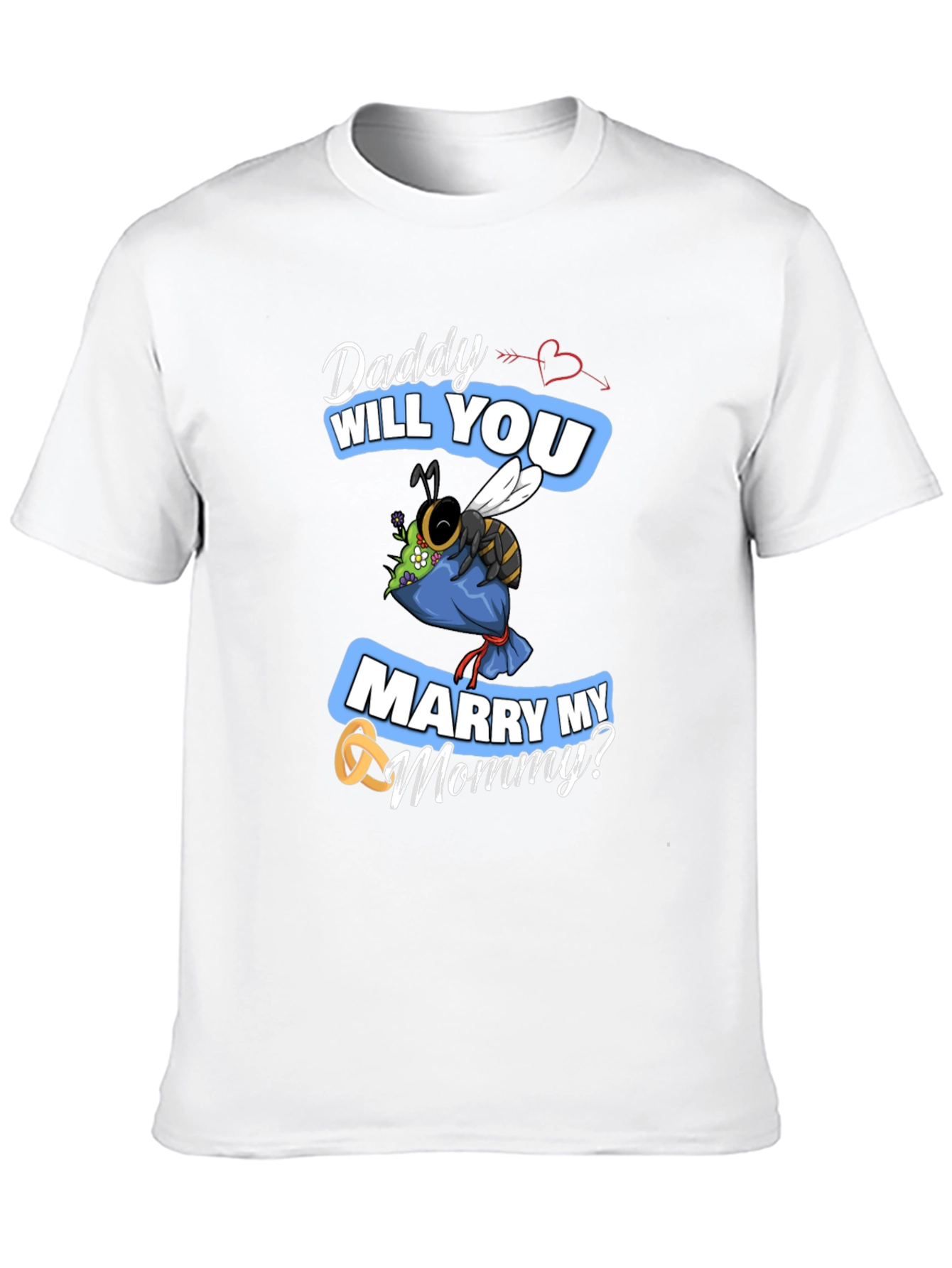 Daddy Will You Marry My Mommy T-Shirt