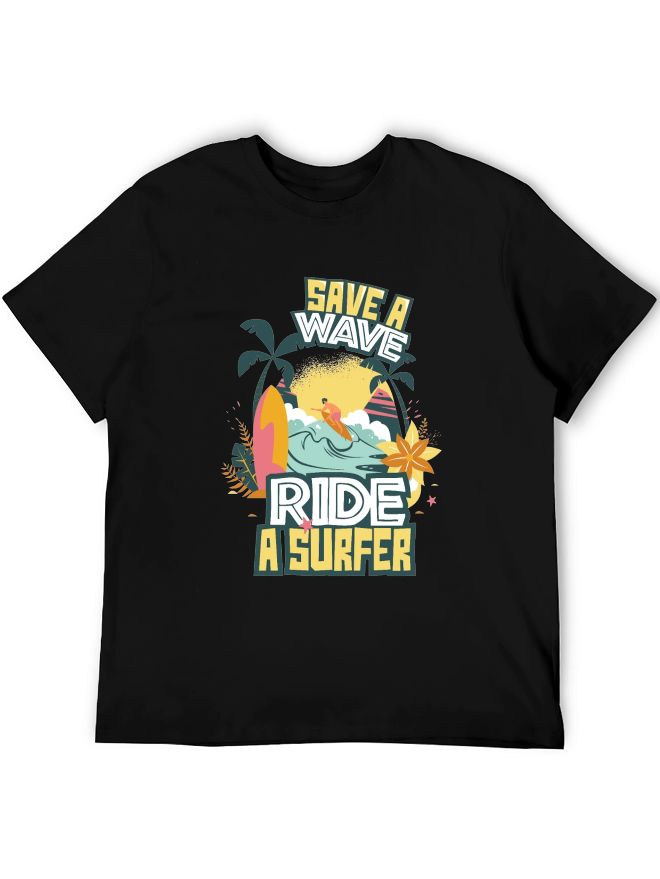 Save a Wave Ride a Surfer Black T-Shirt