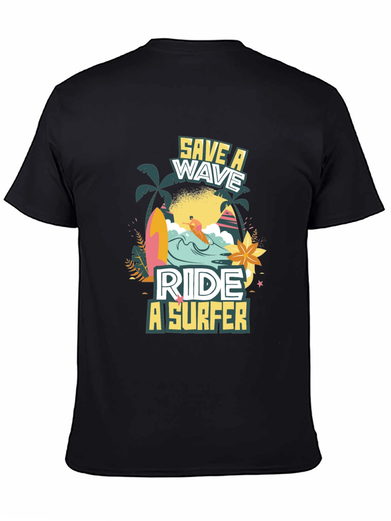 Save a Wave Ride a Surfer Black T-Shirt