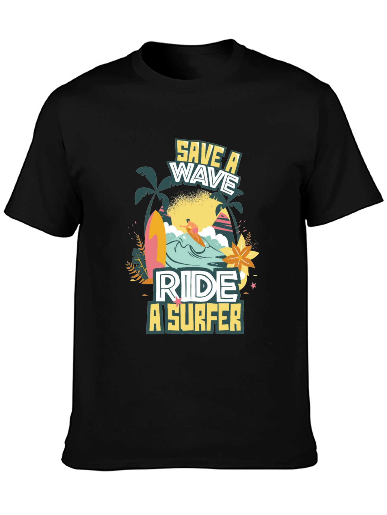 Save a Wave Ride a Surfer Black T-Shirt
