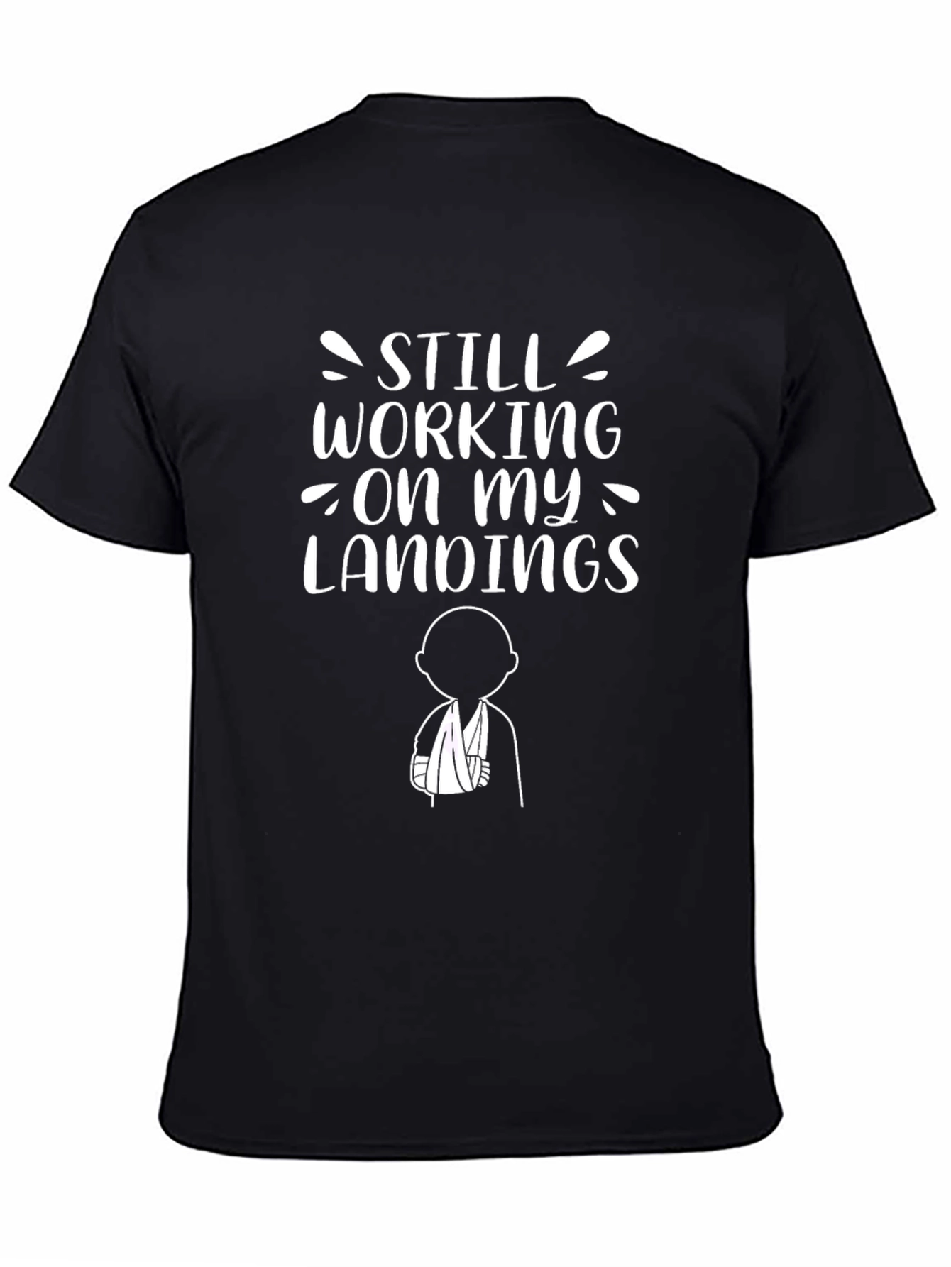 Still Working On My Landings T-Shirt