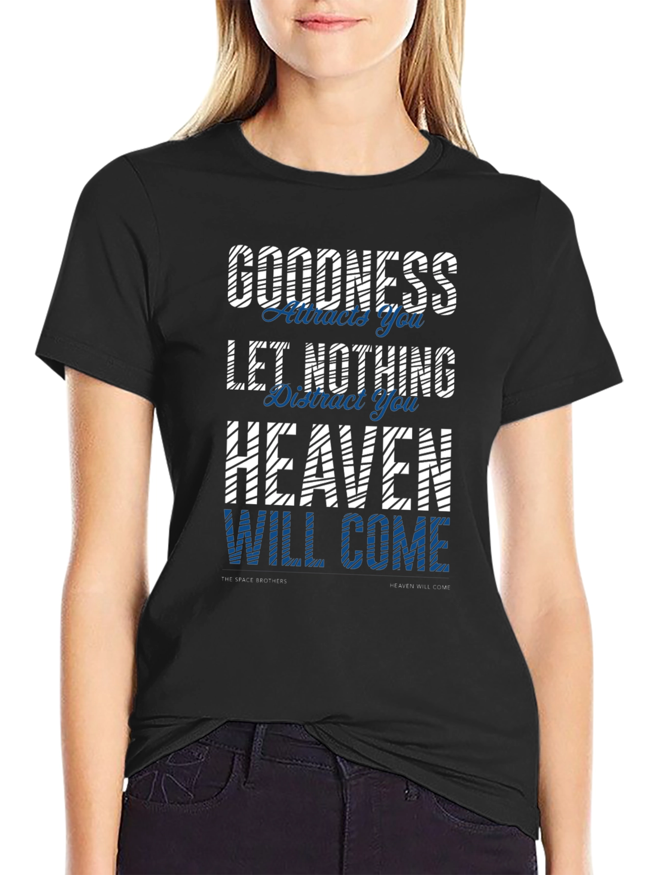 Goodness Heaven Will Come Black T-Shirt