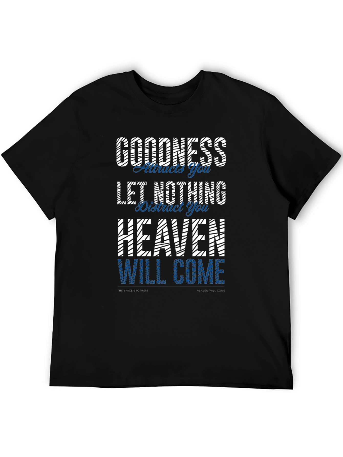 Goodness Heaven Will Come Black T-Shirt