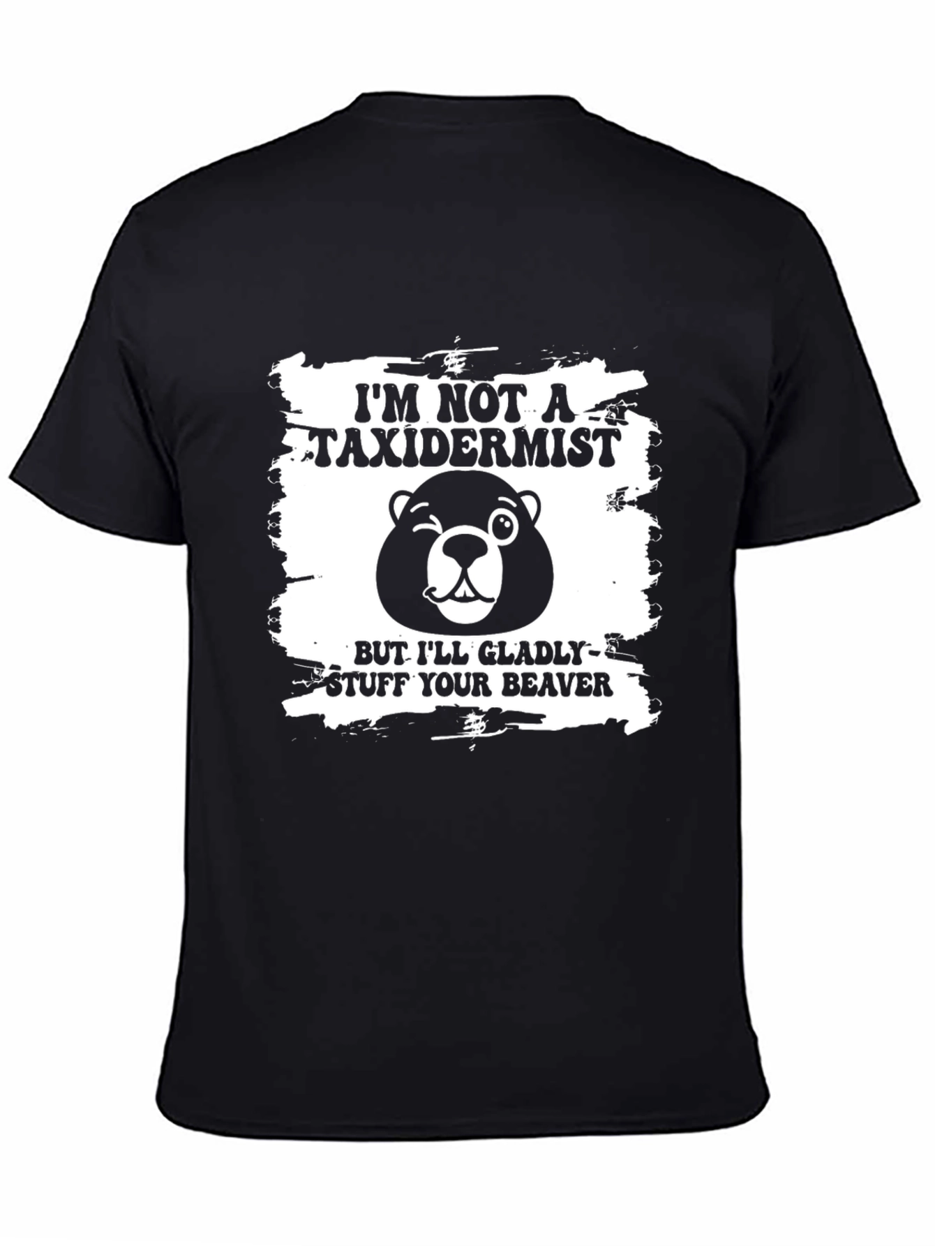 Im Not a Taxidermist Funny Graphic Tee