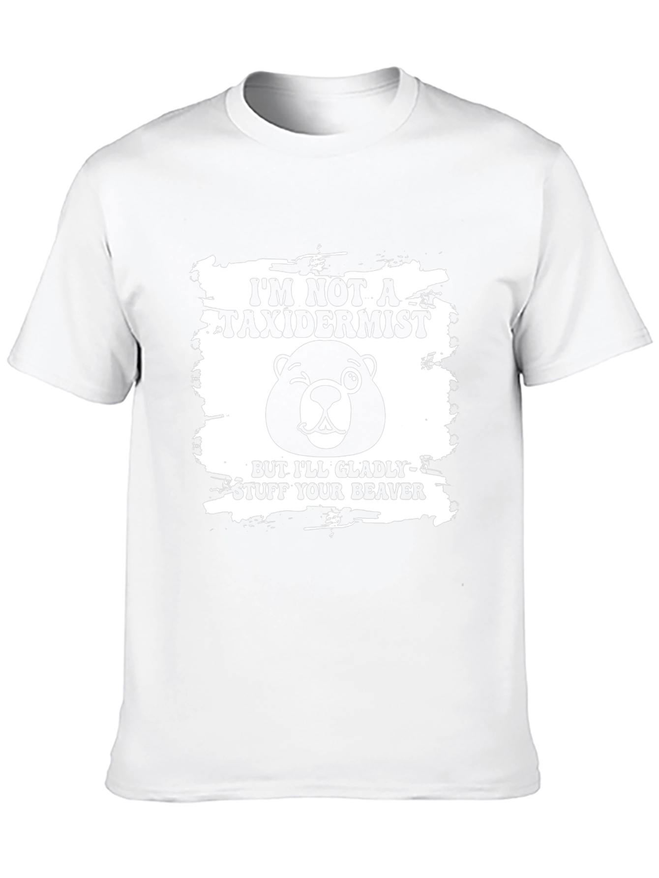Im Not a Taxidermist Funny Graphic Tee