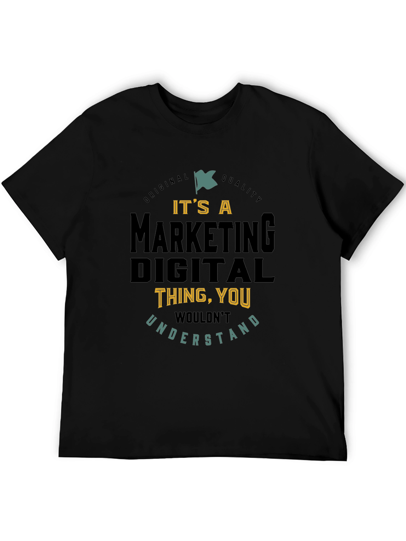 Marketing Digital Thing You Wouldnt Understand T-Shirt