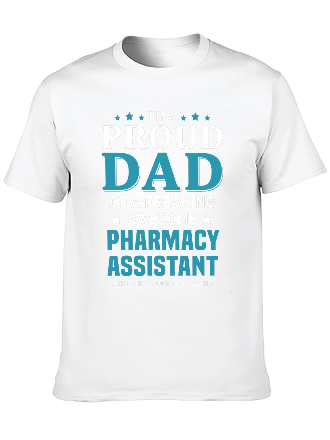 Proud Dad of Pharmacy Assistant T-Shirt