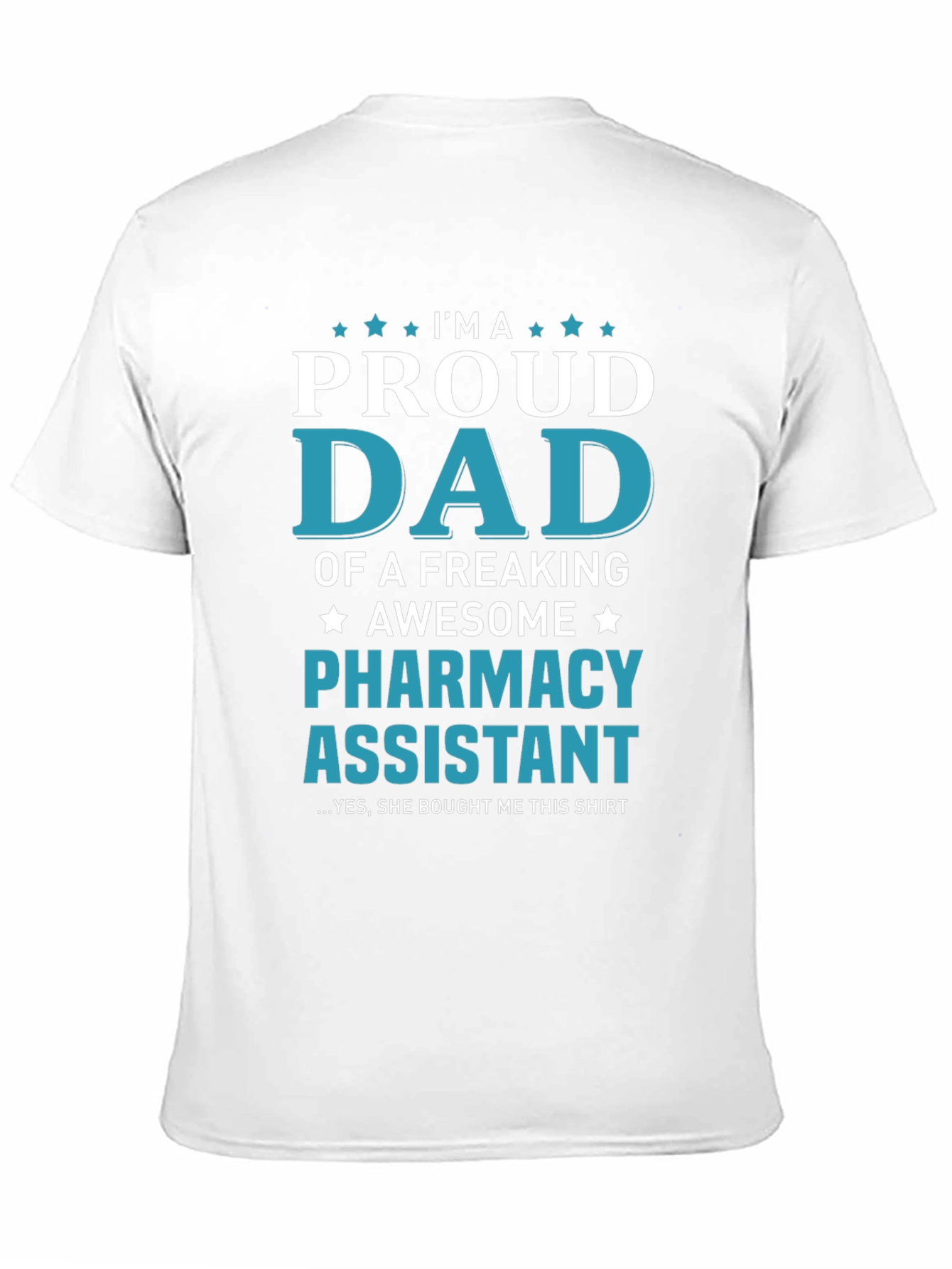 Proud Dad of Pharmacy Assistant T-Shirt