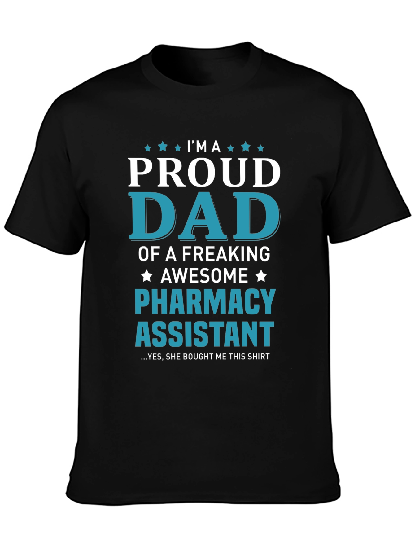 Proud Dad of Pharmacy Assistant T-Shirt