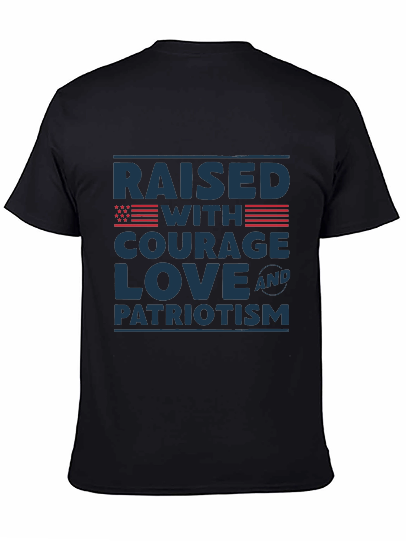 Raised with Courage Love & Patriotism T-Shirt