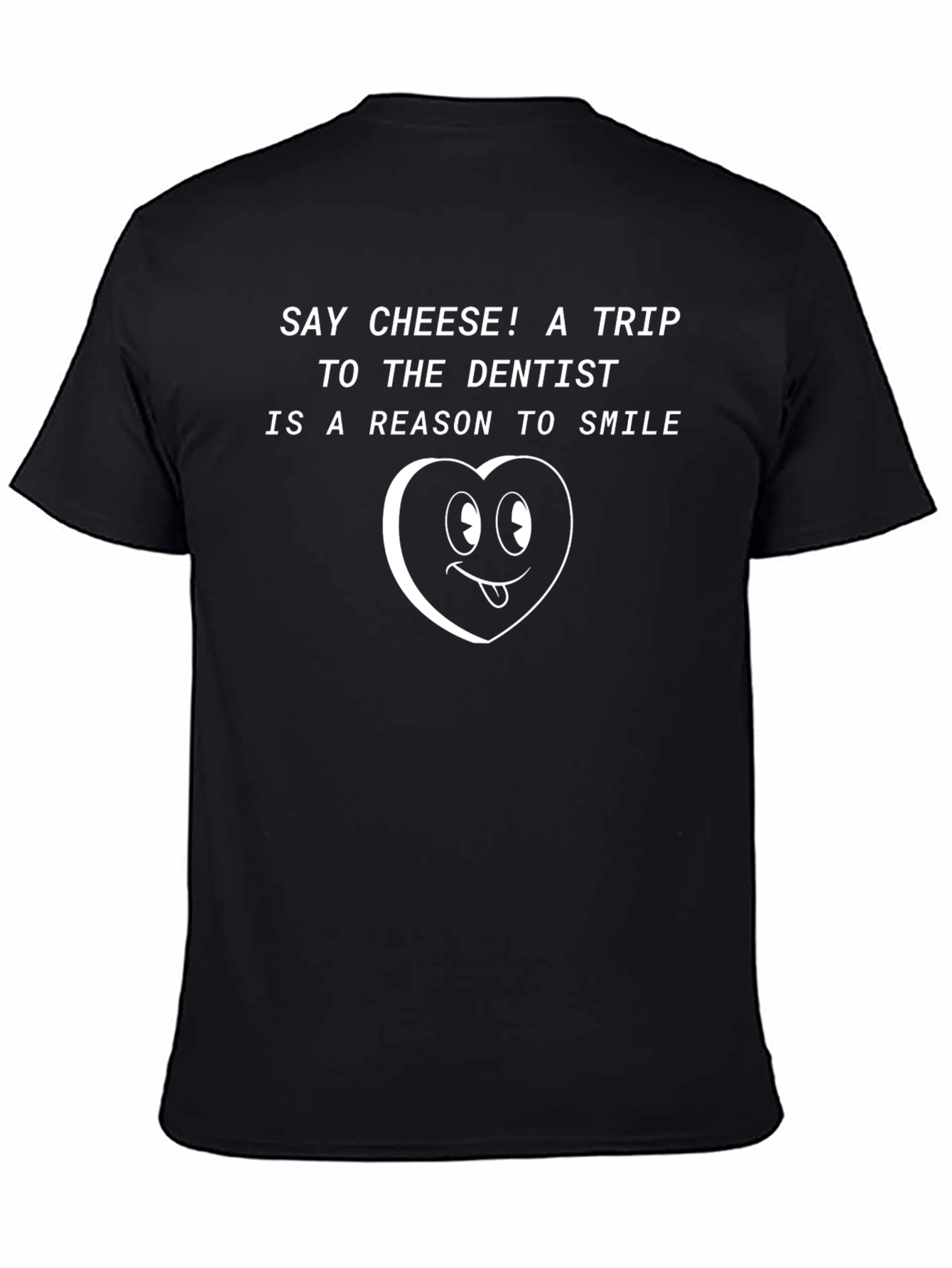 Say Cheese Dentist Trip Smile Black T-Shirt