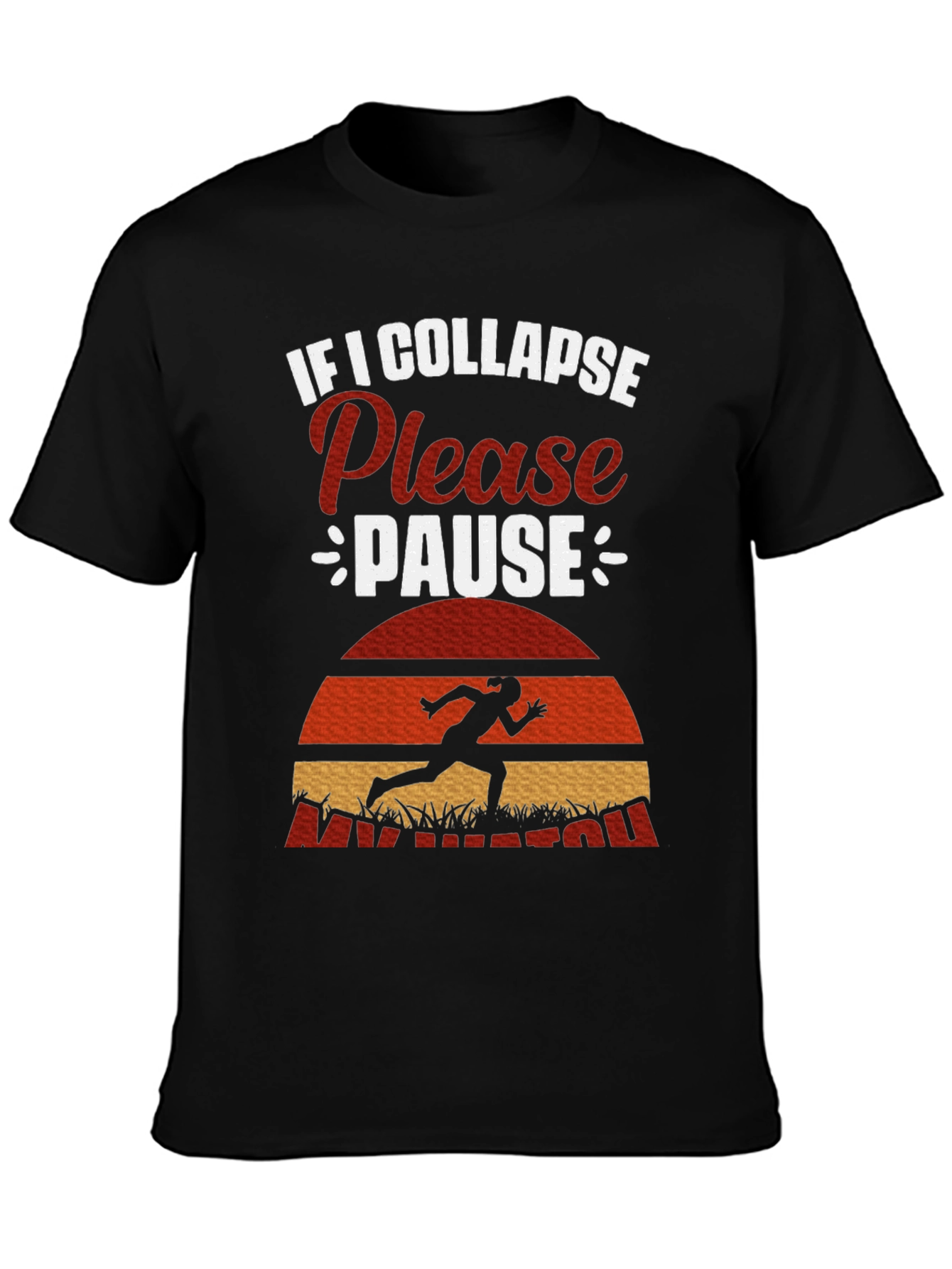 Funny Runner T-Shirt - If I Collapse Please Pause
