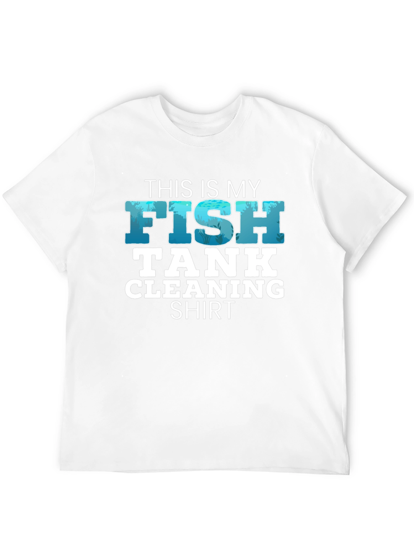 Funny Fish Tank Cleaning Shirt