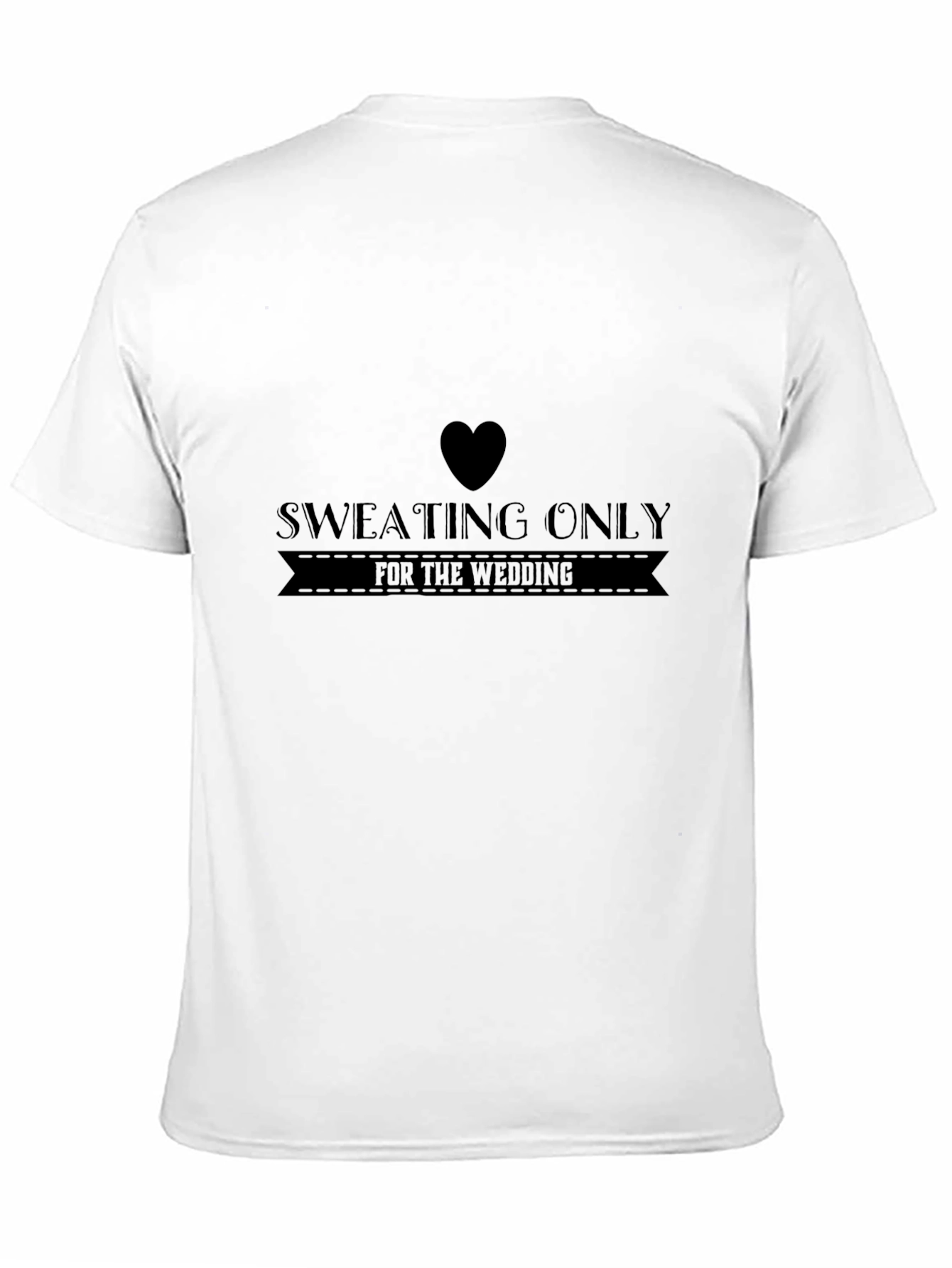Sweating Only for the Wedding T-Shirt