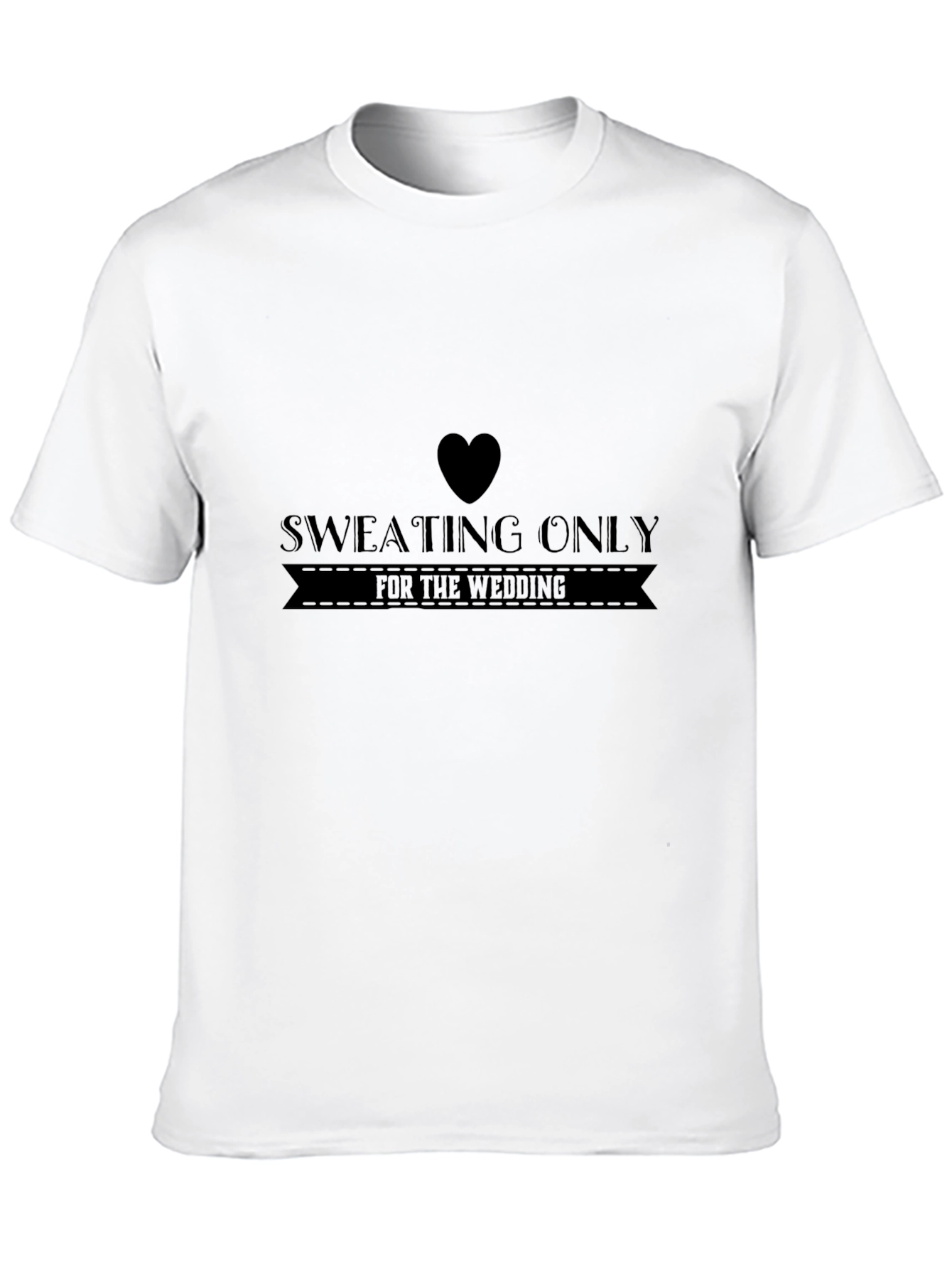 Sweating Only for the Wedding T-Shirt