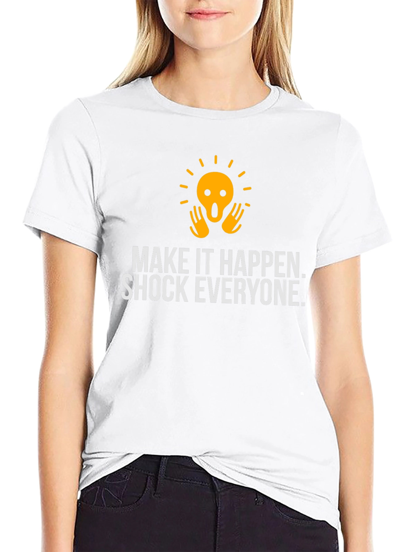 Shock Everyone Graphic Tee - Make it Happen Shirt
