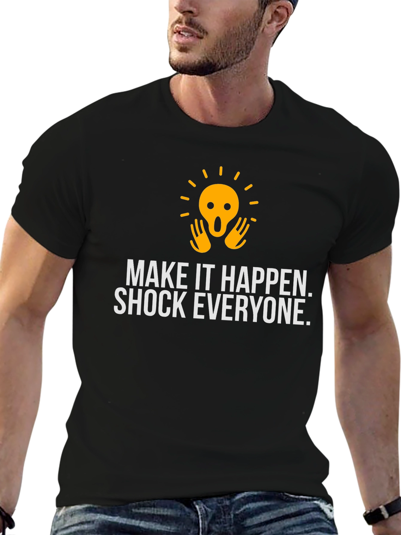 Shock Everyone Graphic Tee - Make it Happen Shirt