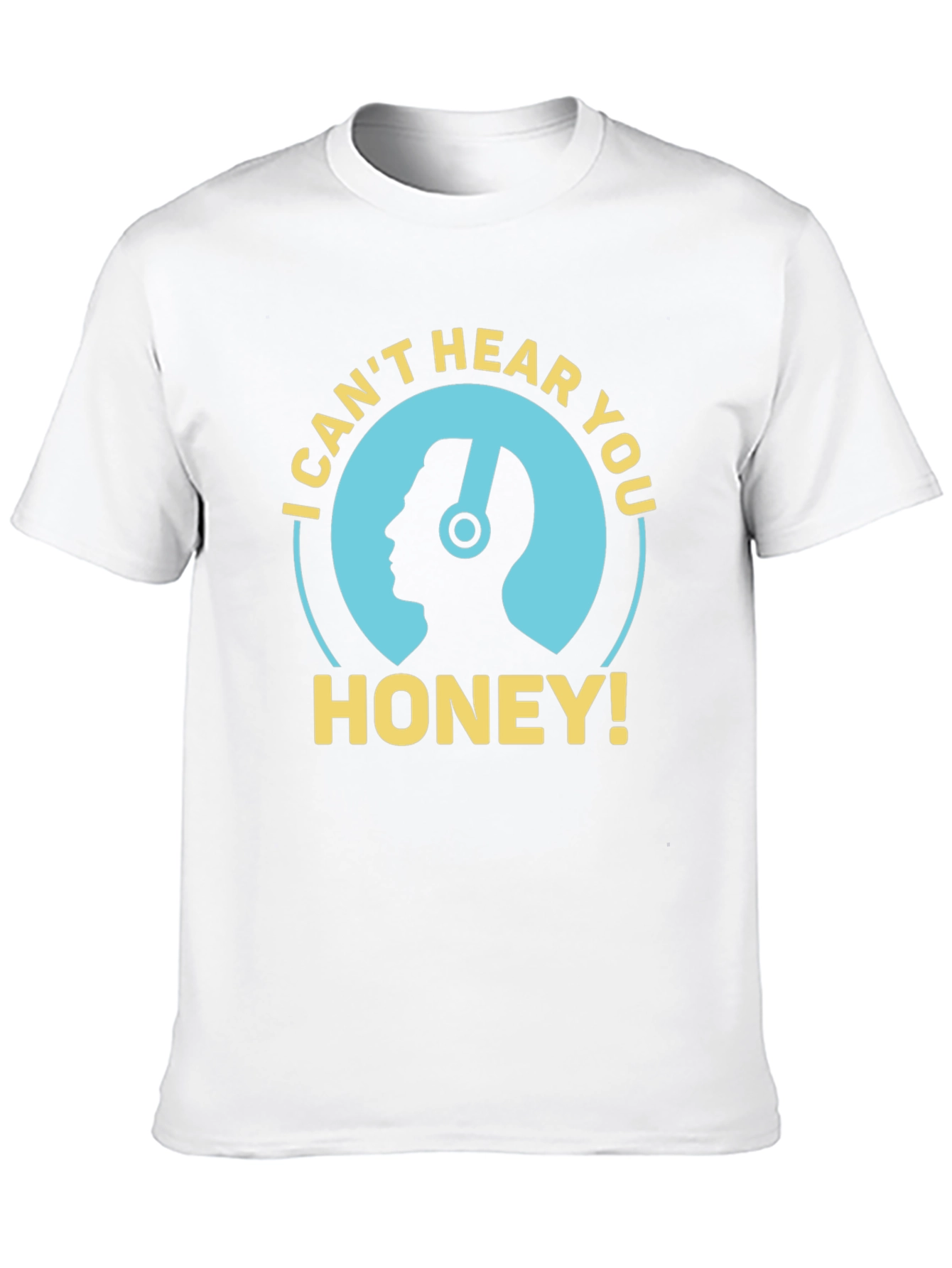 I Cant Hear You Honey Mens Black T-Shirt
