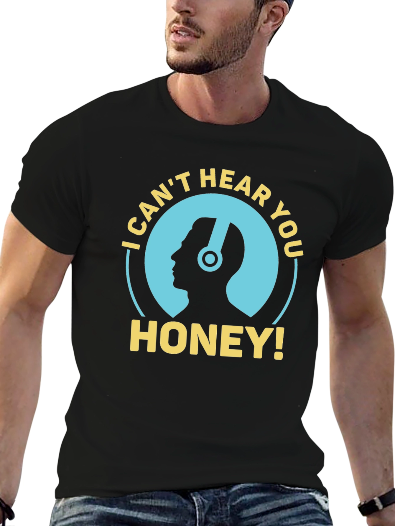 I Cant Hear You Honey Mens Black T-Shirt