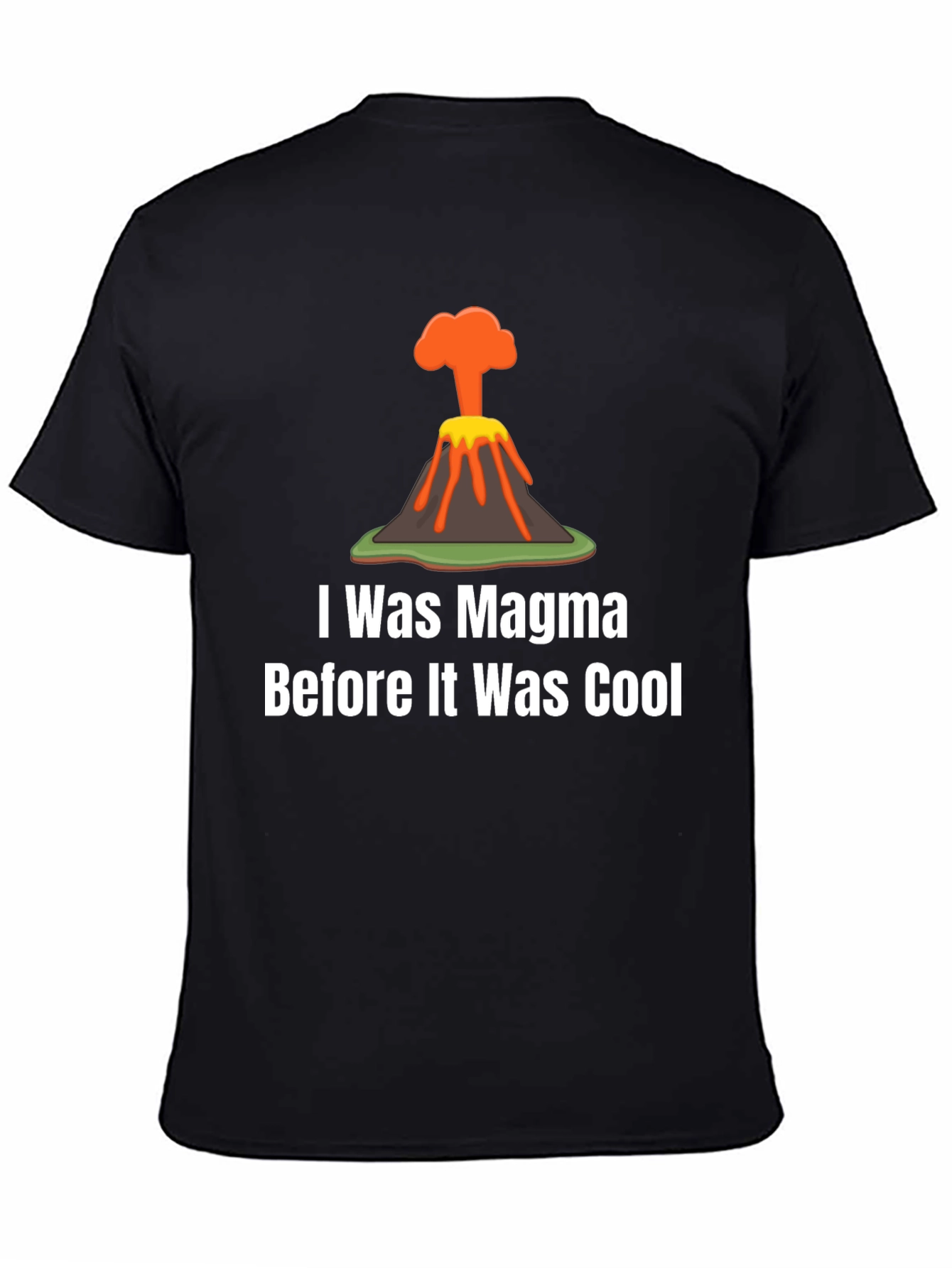 Magma Before Cool T-Shirt Funny Volcano Tee