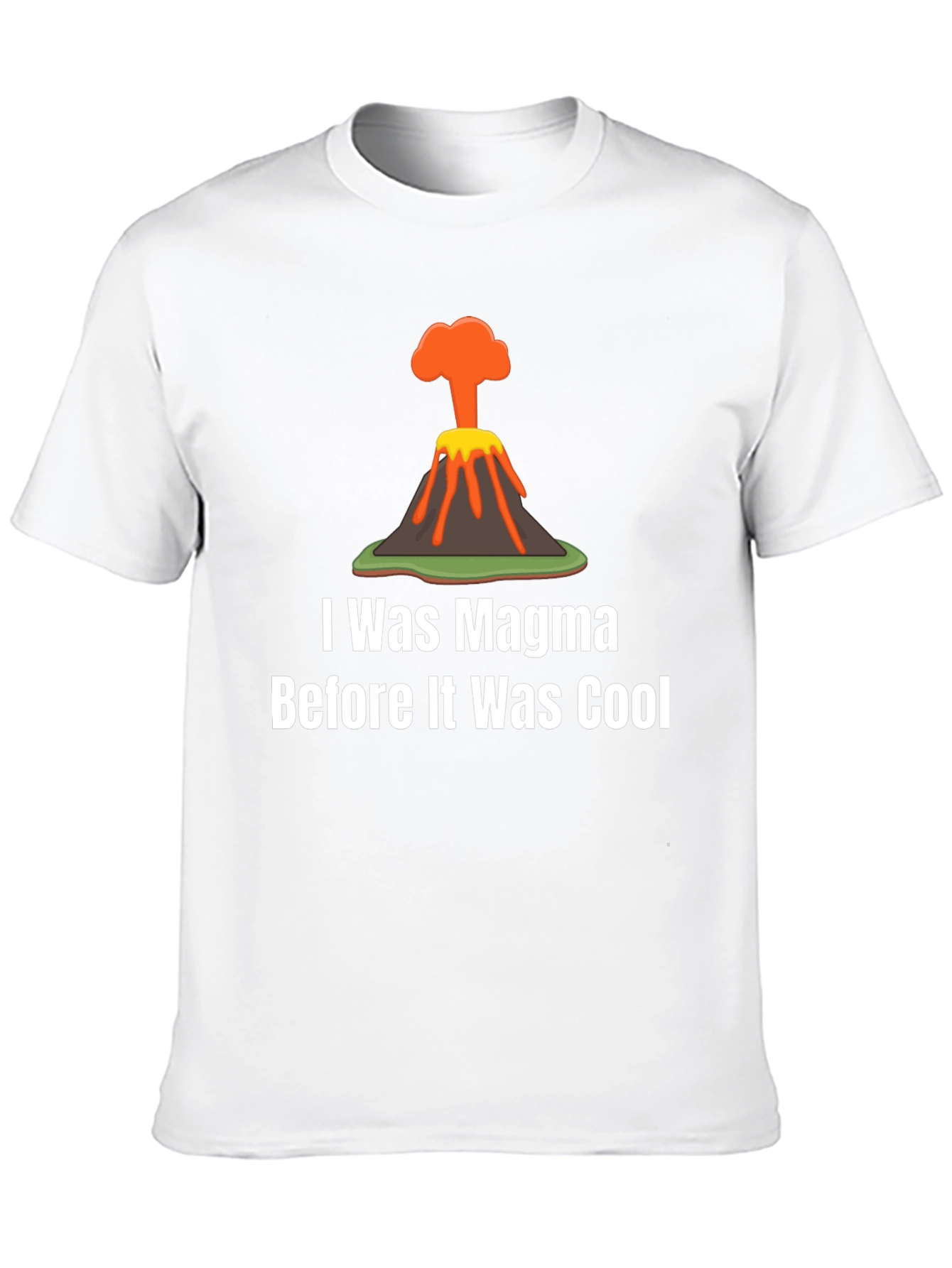 Magma Before Cool T-Shirt Funny Volcano Tee