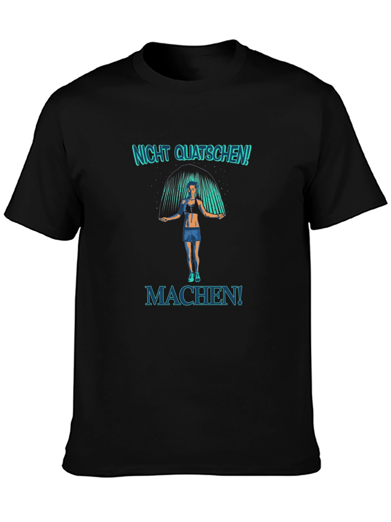 Motivational Fitness T-Shirt - Nicht Quatschen! Machen!